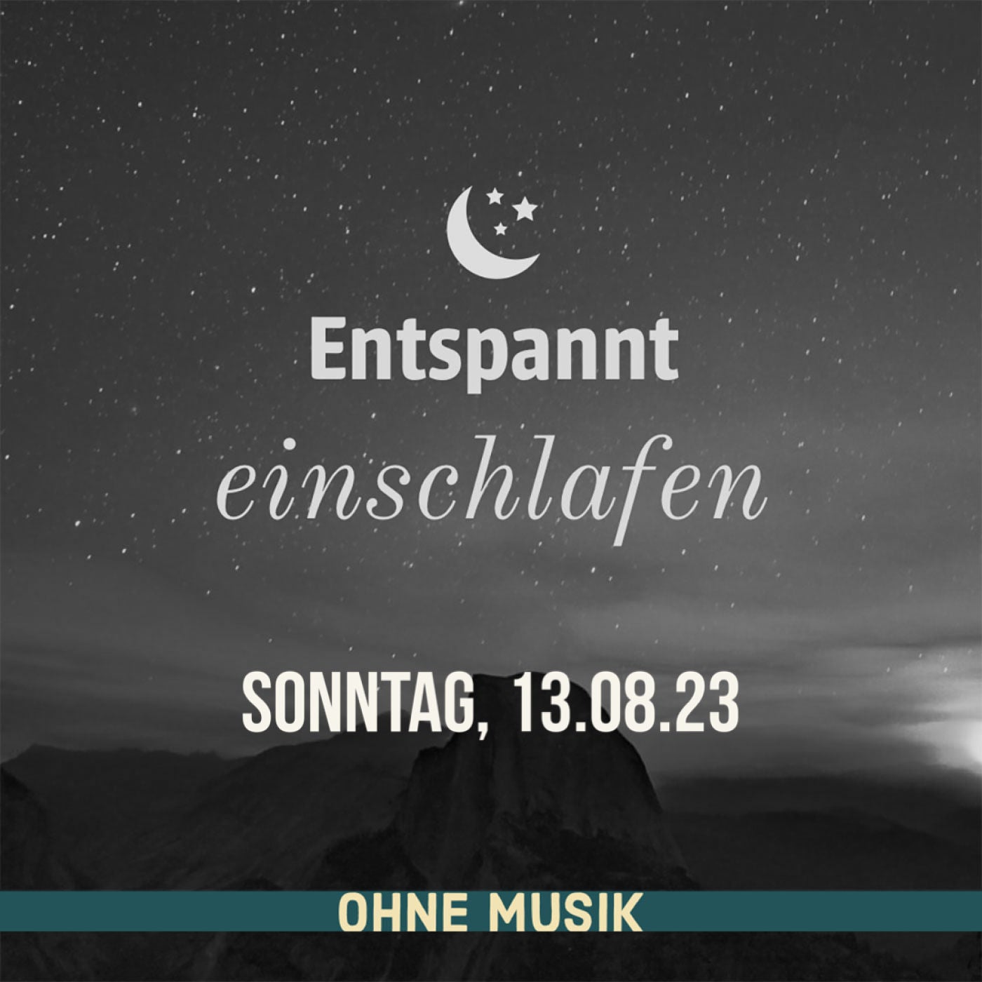 (ohne Musik) Entspannt einschlafen am Sonntag, 13.08.23