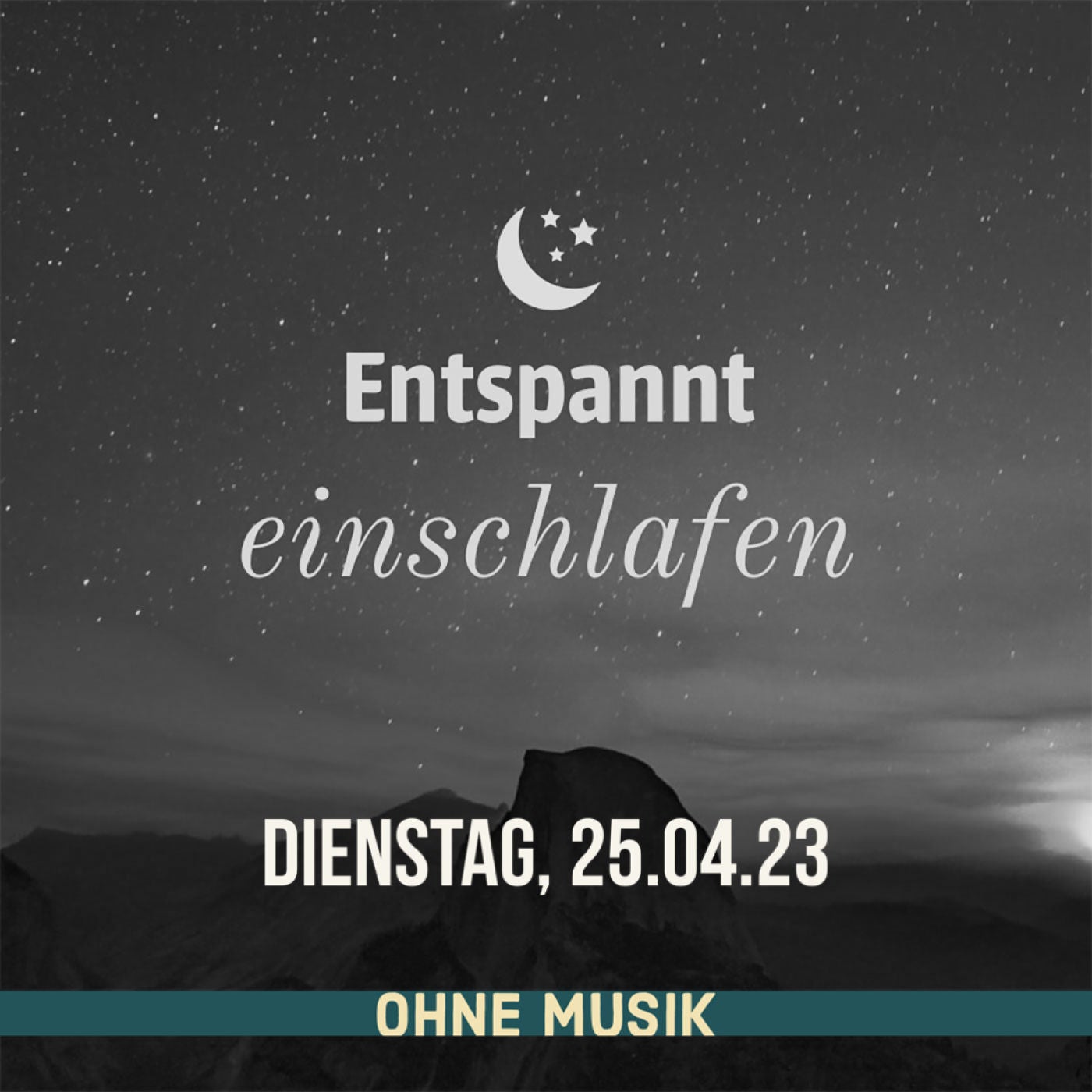 (ohne Musik) Entspannt einschlafen am Dienstag, 25.04.23