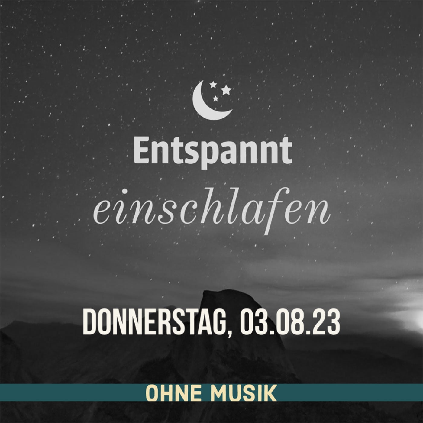 (ohne Musik) Entspannt einschlafen am Donnerstag, 03.08.23