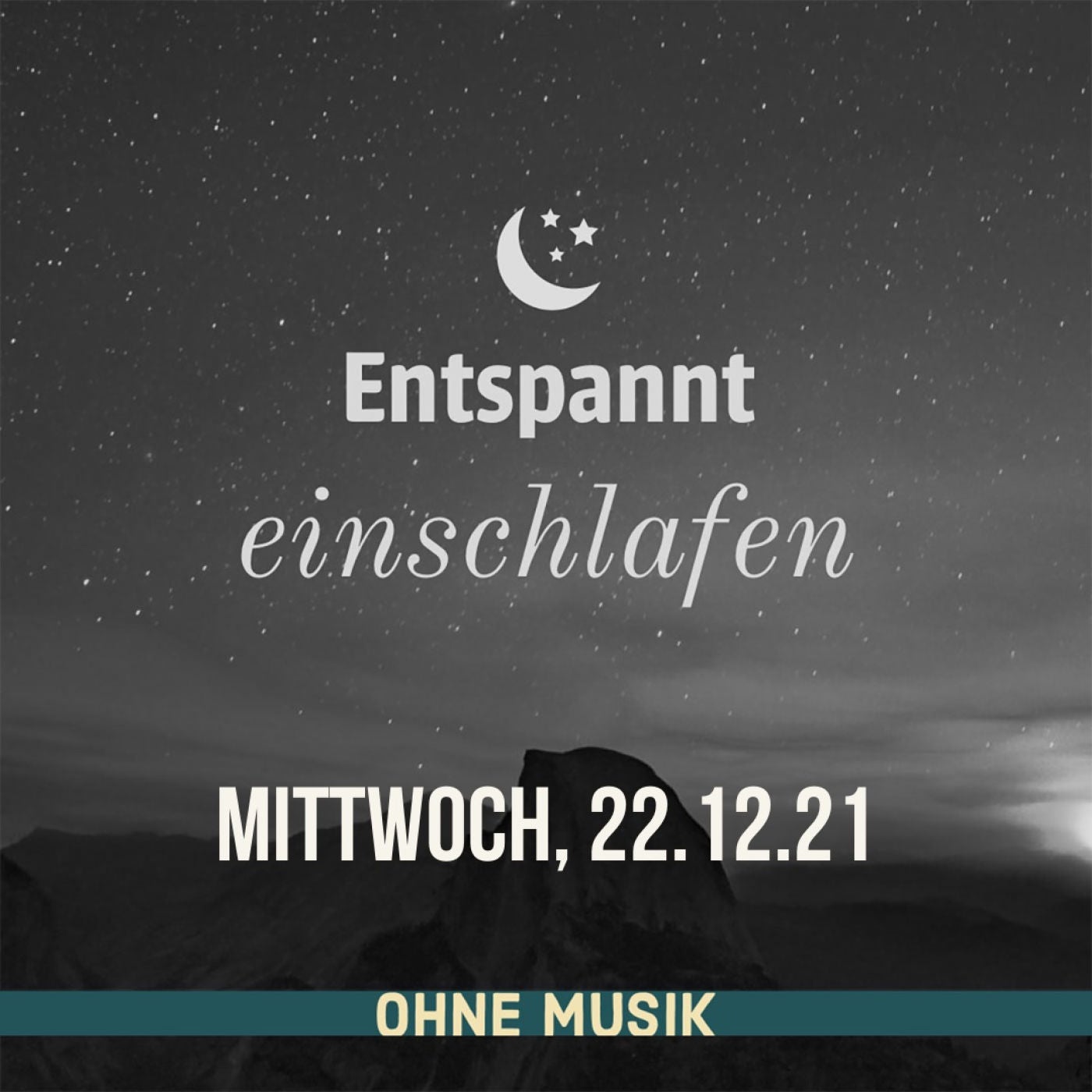 (ohne Musik) Entspannt einschlafen am Mittwoch, 22.12.21