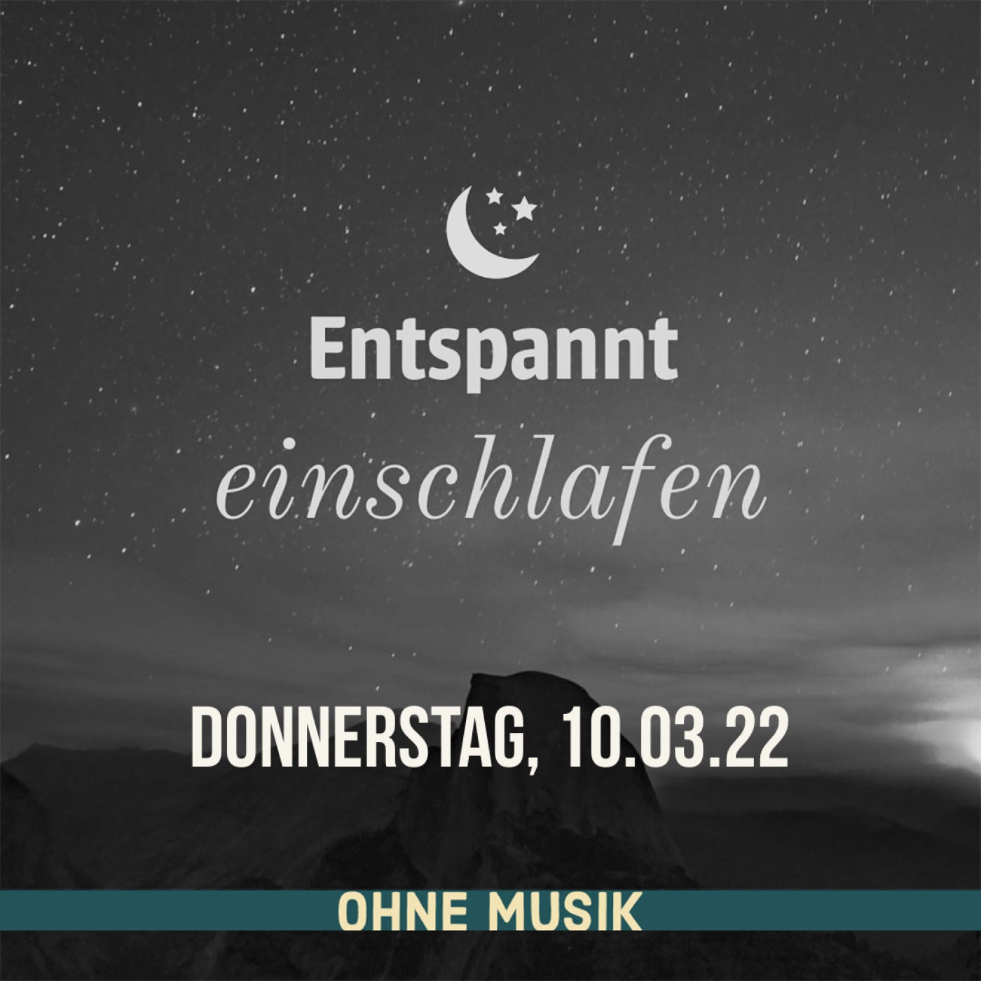 (ohne Musik) Entspannt einschlafen am Donnerstag, 10.03.22