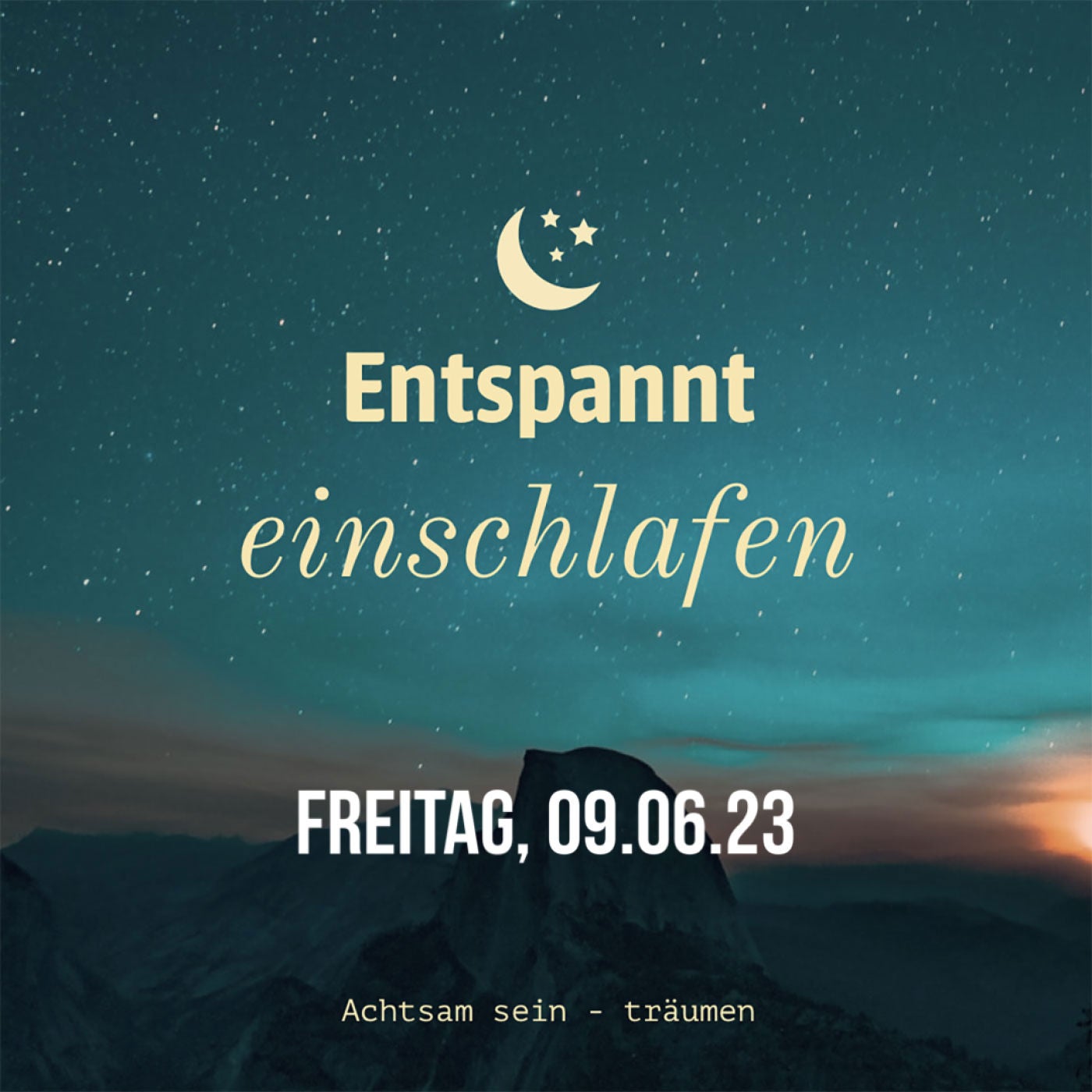 Entspannt einschlafen am Freitag, 09.06.23