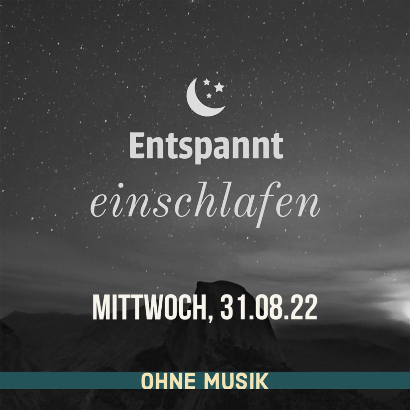 (ohne Musik) Entspannt einschlafen am Mittwoch, 31.08.22