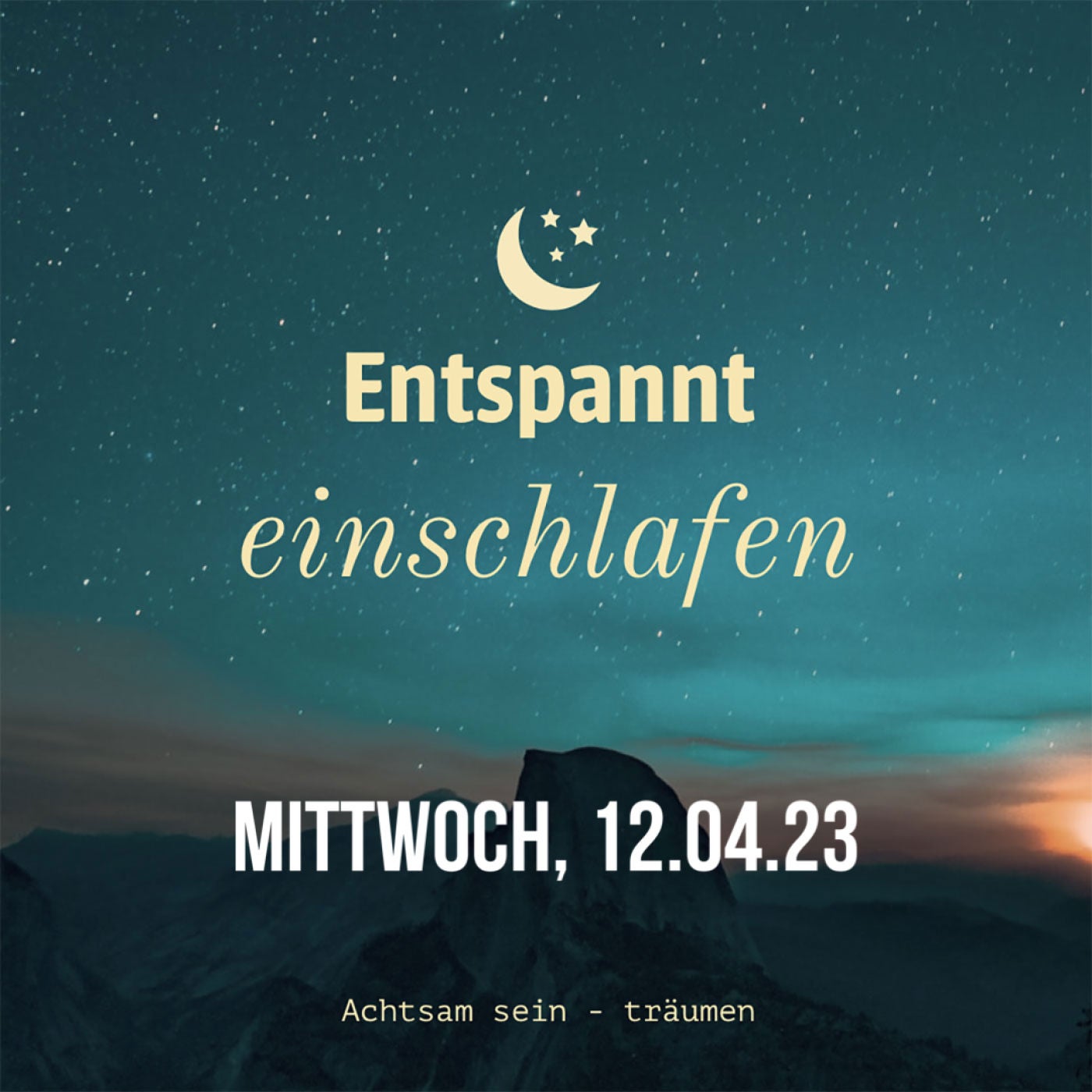 Entspannt einschlafen am Mittwoch, 12.04.23