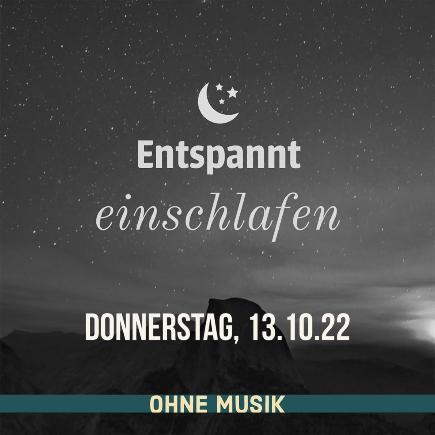 (ohne Musik) Entspannt einschlafen am Donnerstag, 13.10.22