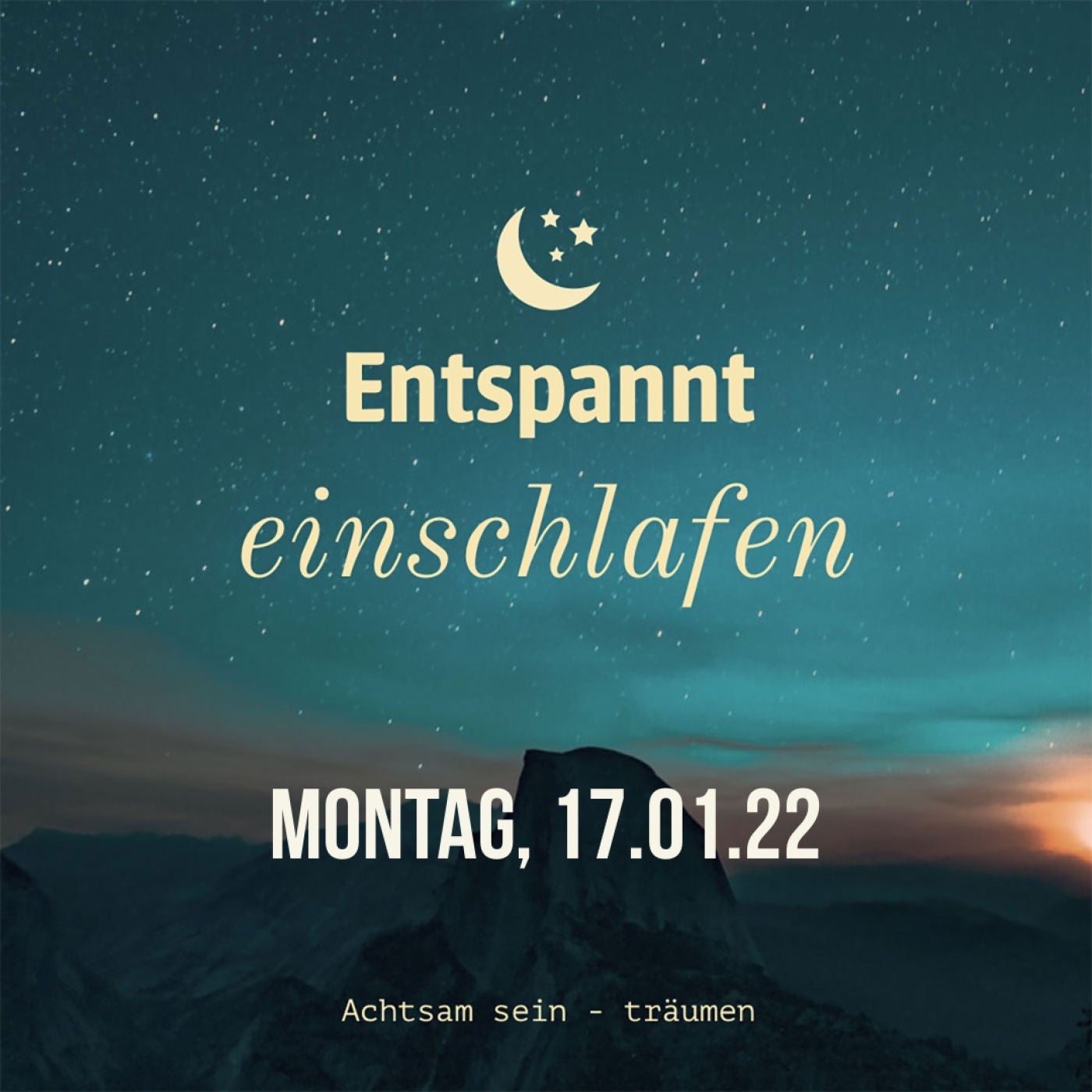 Entspannt einschlafen am Montag, 17.01.22