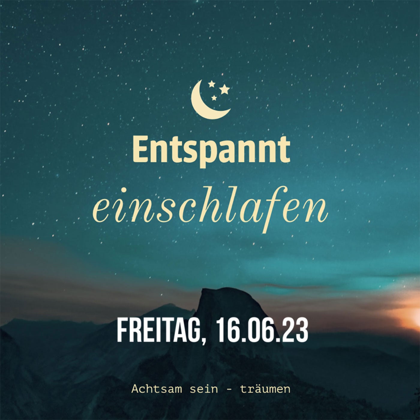 Entspannt einschlafen am Freitag, 16.06.23