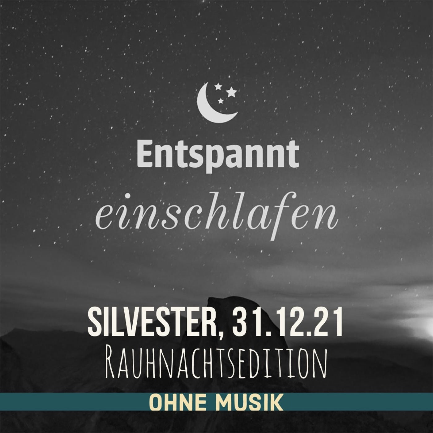 (ohne Musik) Entspannt einschlafen am Silvester, 31.12.21 (Rauhnachtsedition)