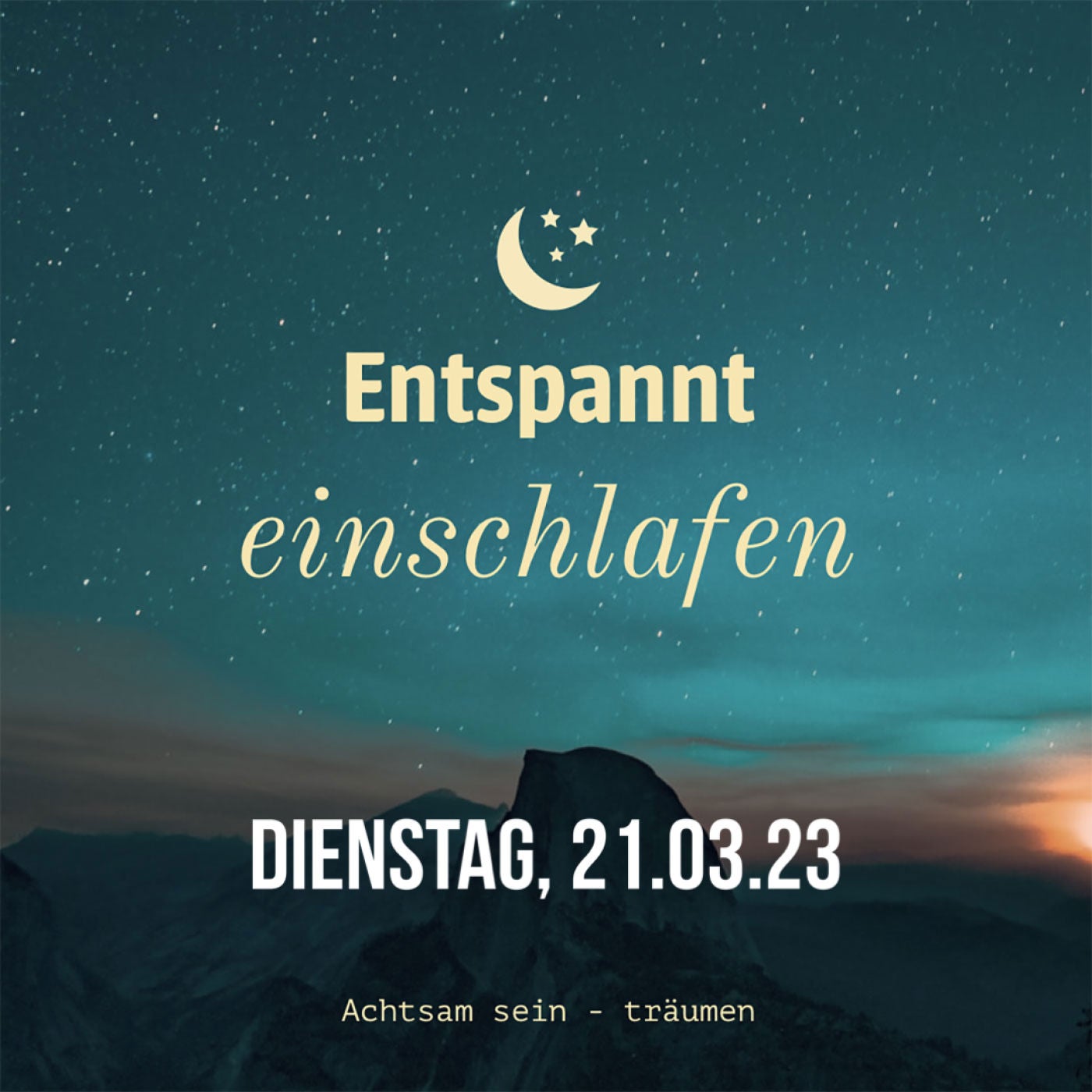 Entspannt einschlafen am Dienstag, 21.03.23
