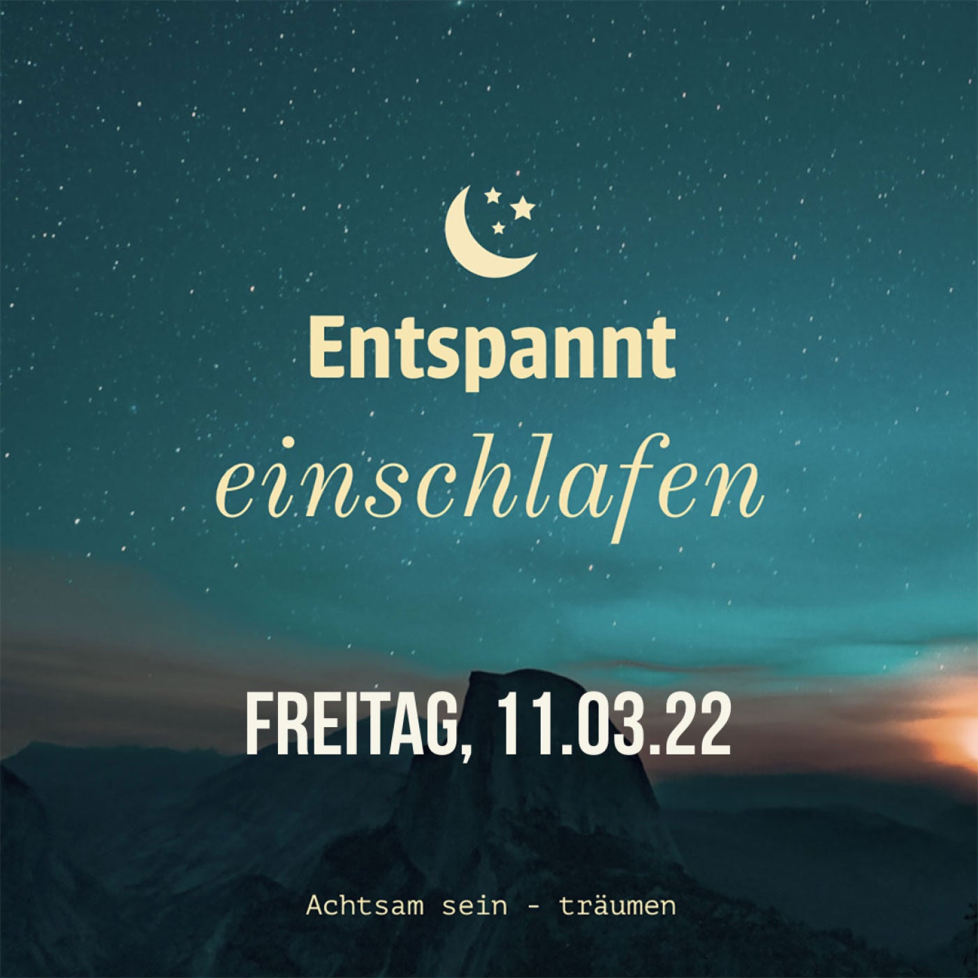 Entspannt einschlafen am Freitag, 11.03.22
