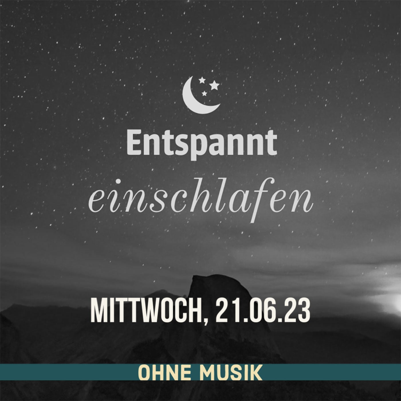 (ohne Musik) Entspannt einschlafen am Mittwoch, 21.06.23