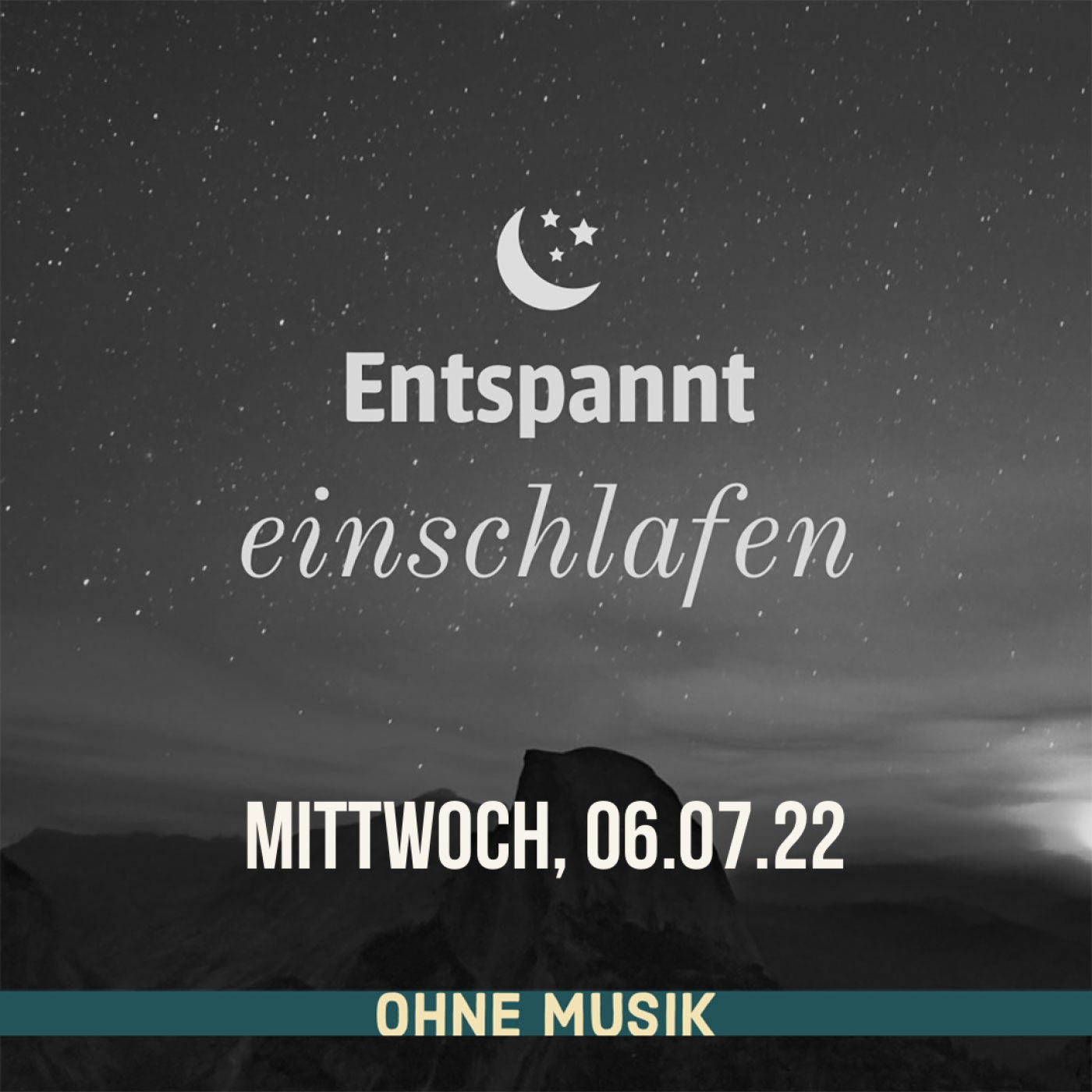 (ohne Musik) Entspannt einschlafen am Mittwoch, 06.07.22