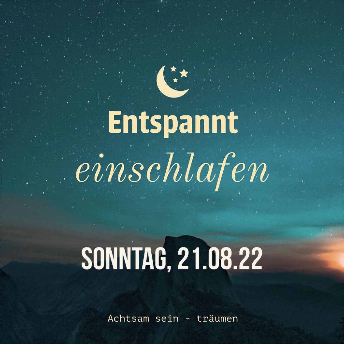 Entspannt einschlafen am Sonntag, 21.08.22
