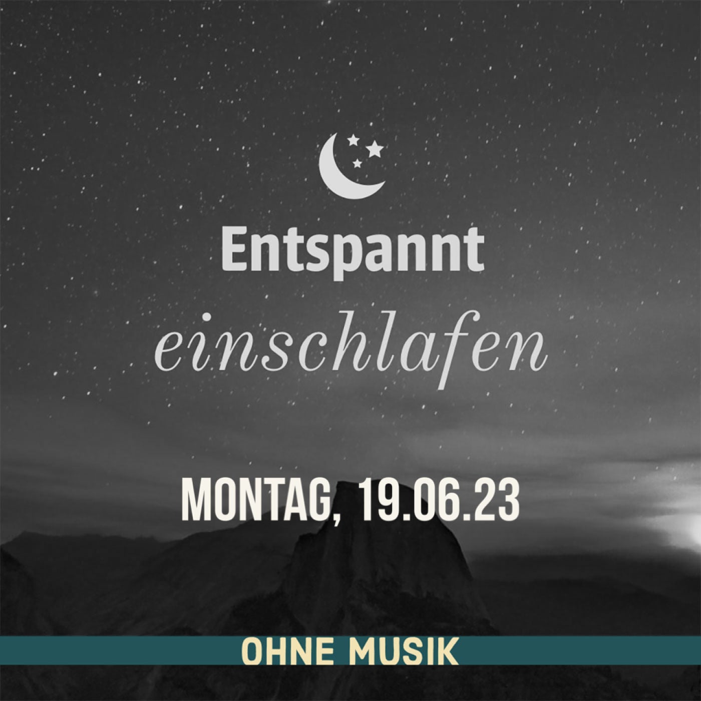 (ohne Musik) Entspannt einschlafen am Montag, 19.06.23