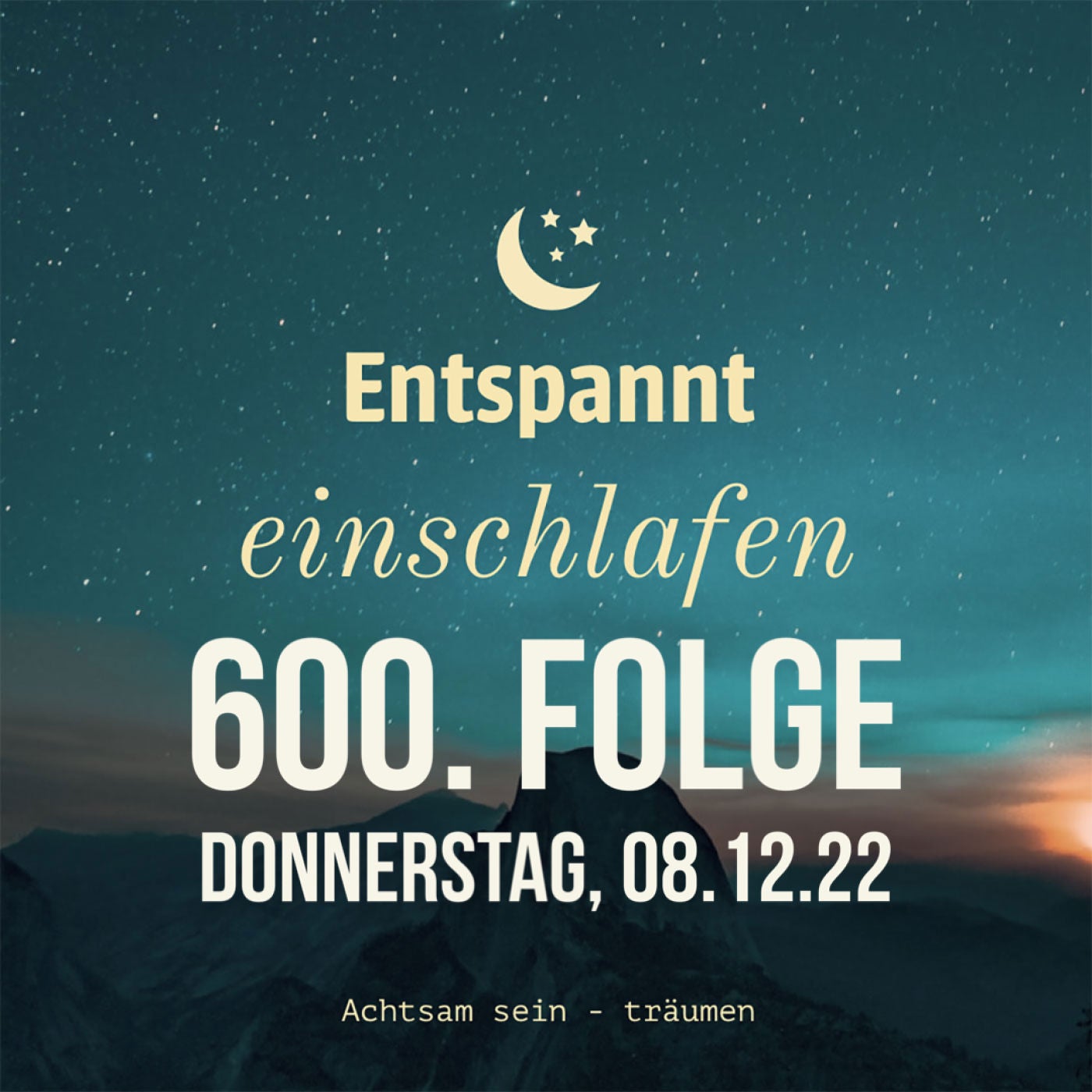 Entspannt einschlafen am Donnerstag, 08.12.22 - Folge 600