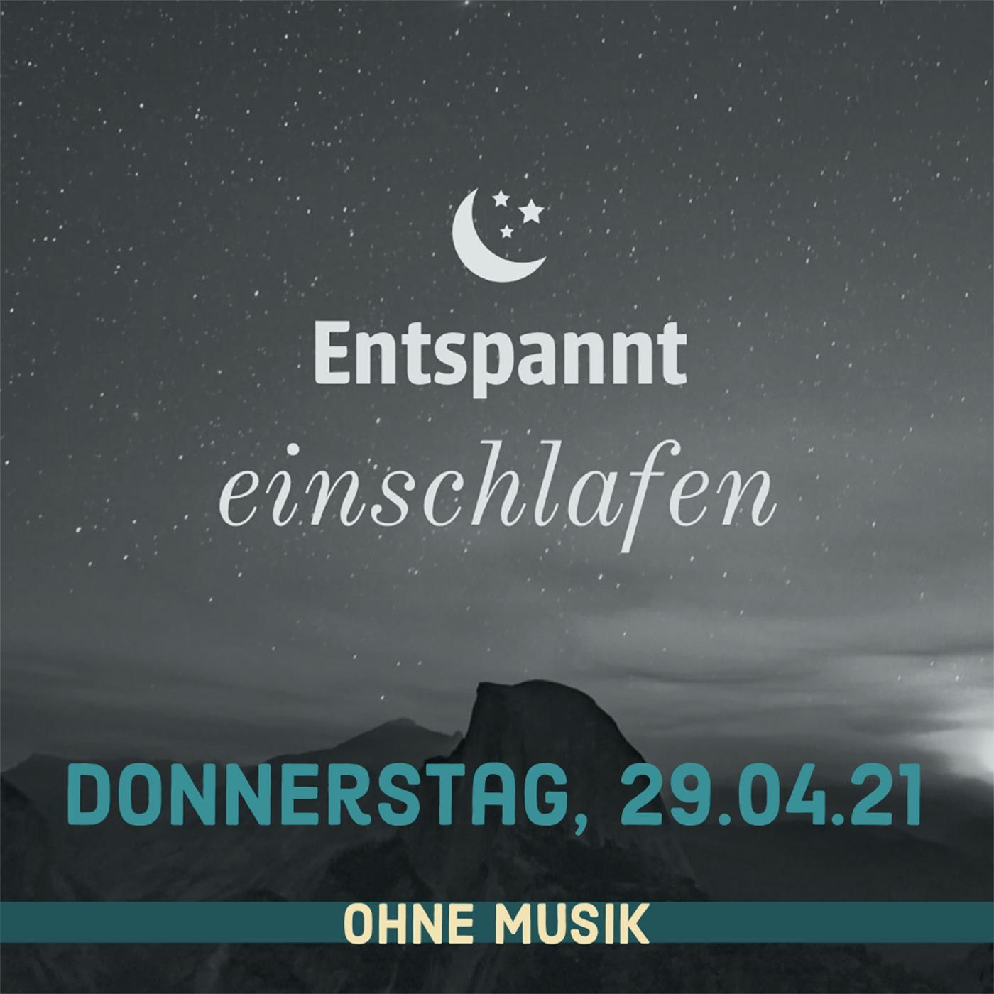 (ohne Musik) Entspannt einschlafen am Donnerstag, 29.04.21