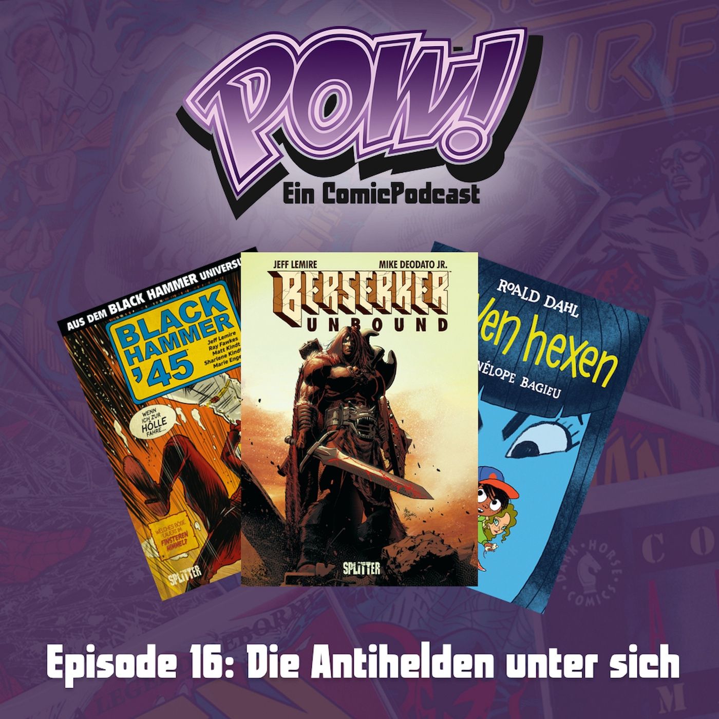 Ep. 16: Die Antihelden unter sich