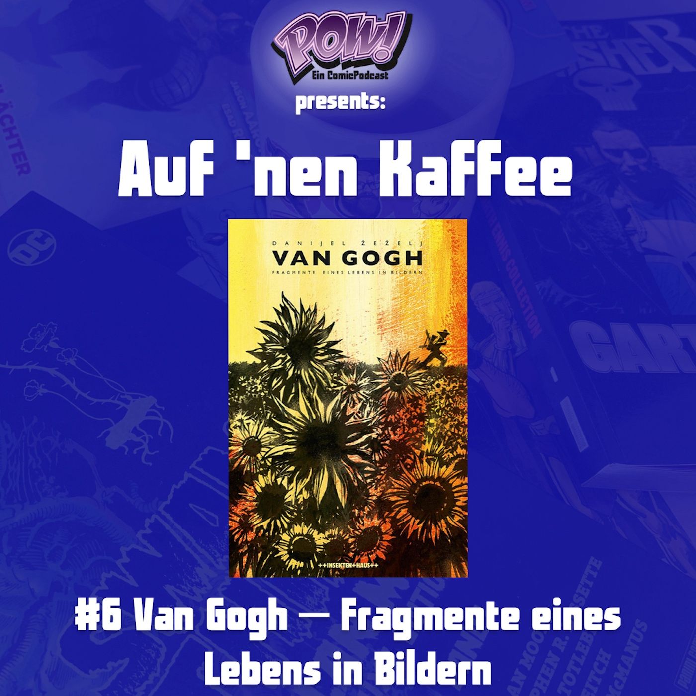 #6 Auf ’nen Kaffee – Van Gogh – Fragmente eines Lebens in Bildern