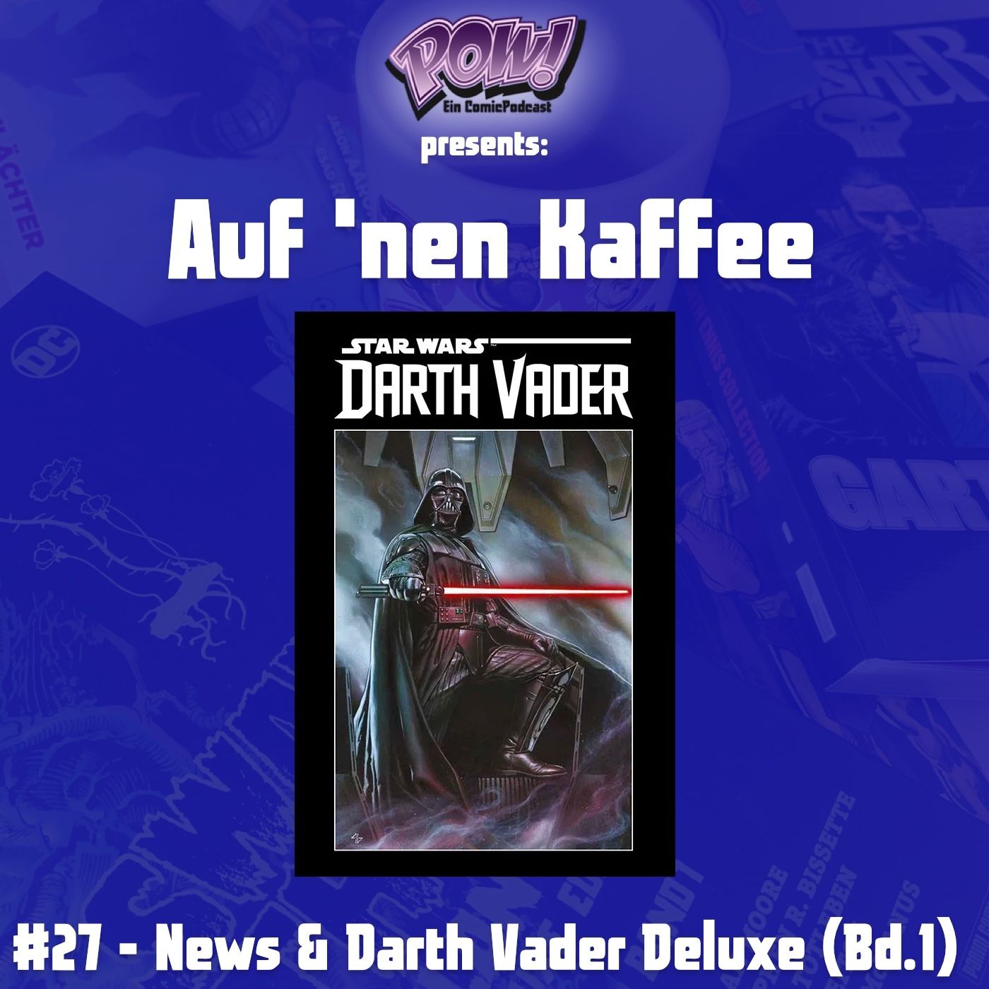Auf `nen Kaffee #27 - News & Darth Vader Deluxe (Bd.1)