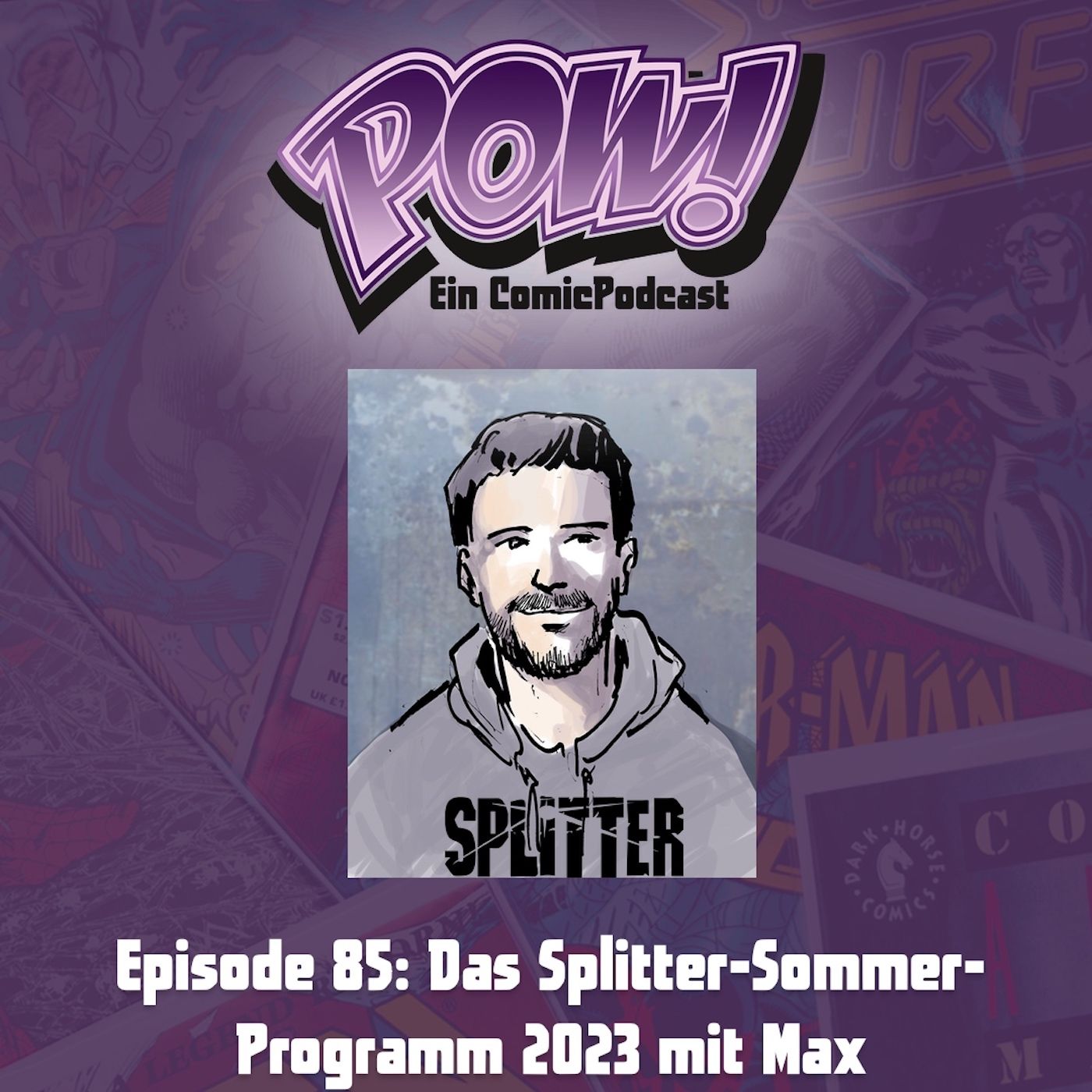 Episode 85: Das Splitter-Sommer-Programm 2023 mit Max