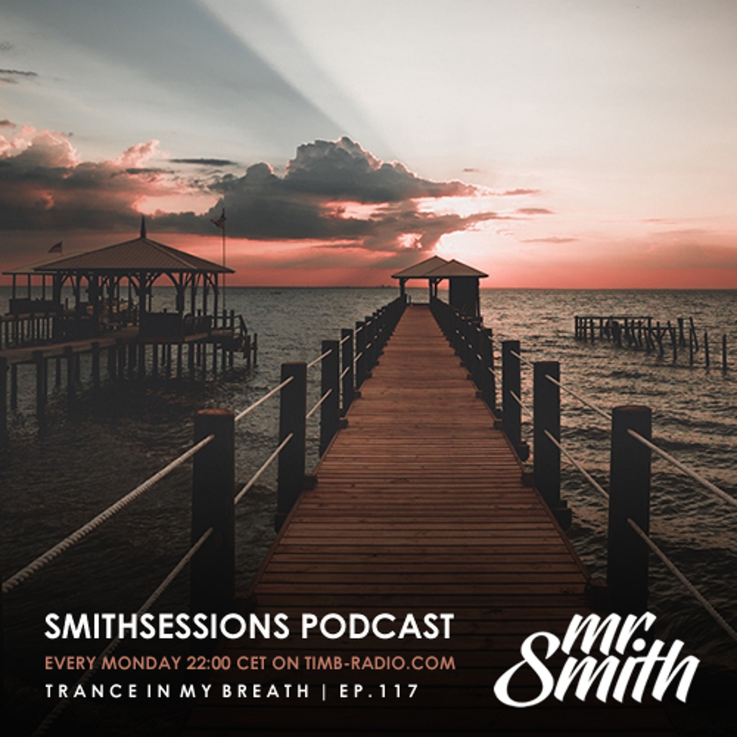 Mr. Smith - Smith Sessions 117 (13-08-2018)
