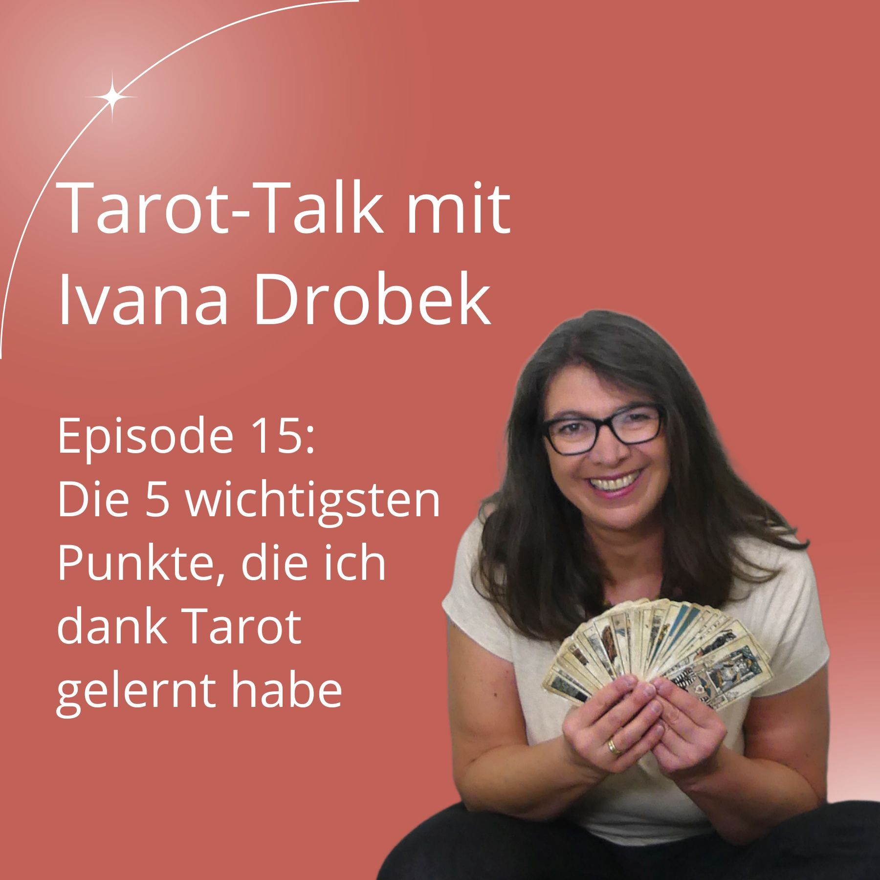 Tarot-Talk Episode 15: Die 5 wichtigsten Punkte, die ich dank Tarot gelernt habe