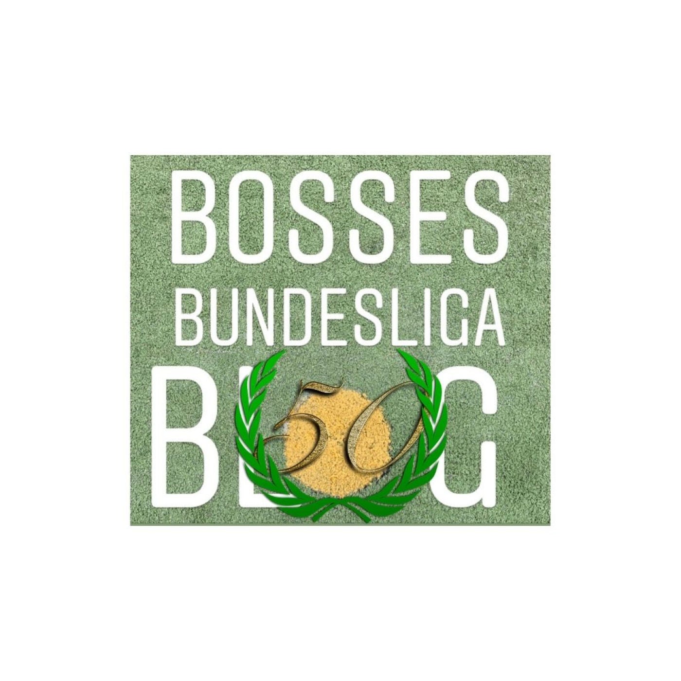 #50 50 x Bosses Bundesliga Blog - die Jubiläumsausgabe