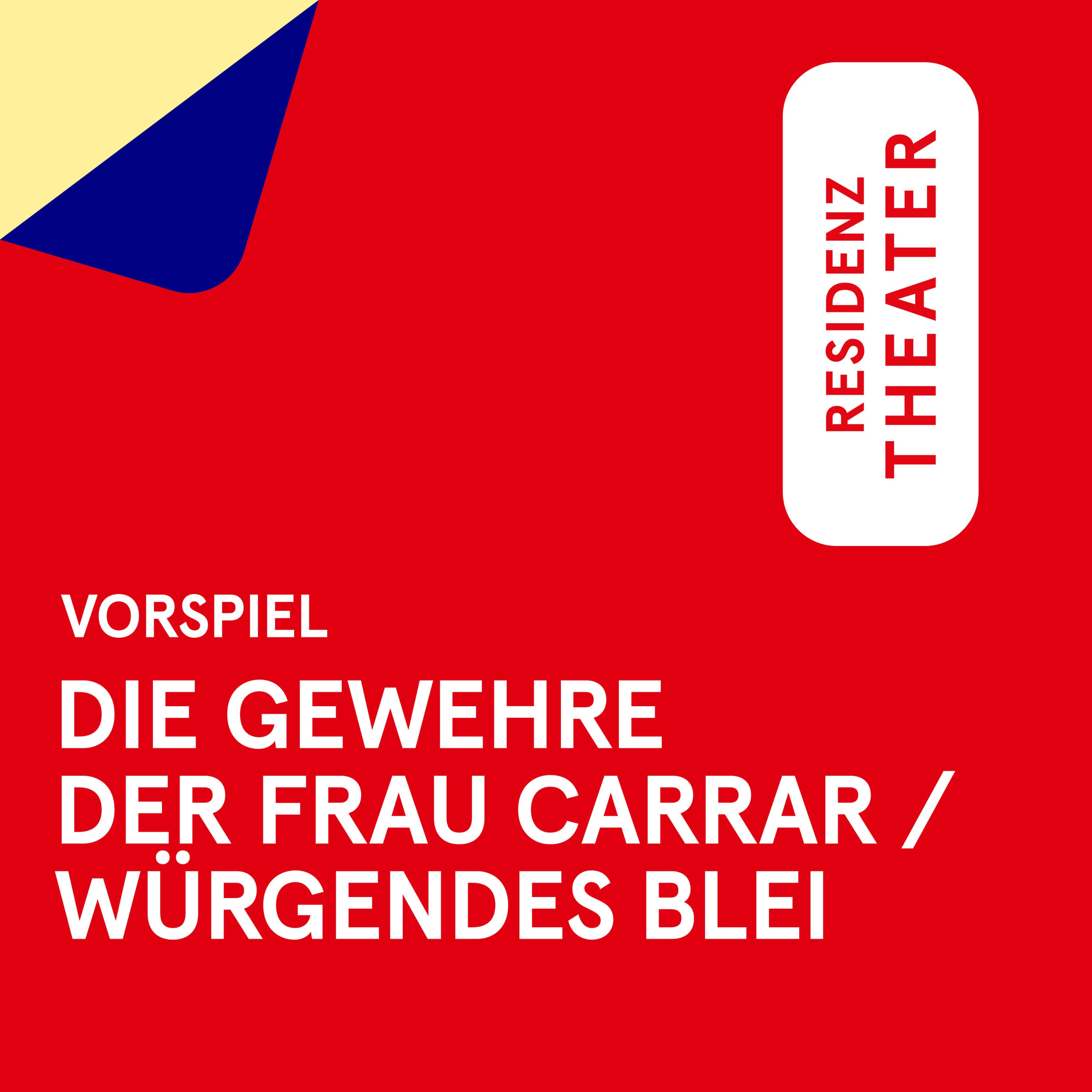 VORSPIEL: Die Gewehre der Frau Carrar / Würgendes Blei