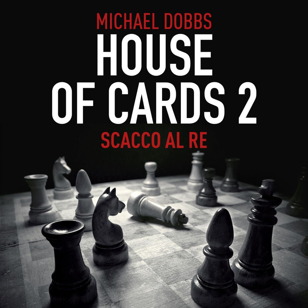 House of cards 2 - Scacco al re