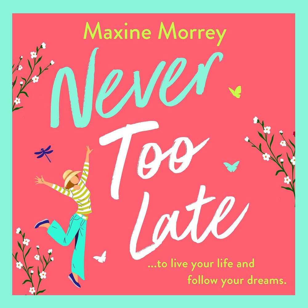 Never Too Late - A BRAND NEW heartwarming second‑chance romance from Maxine Morrey