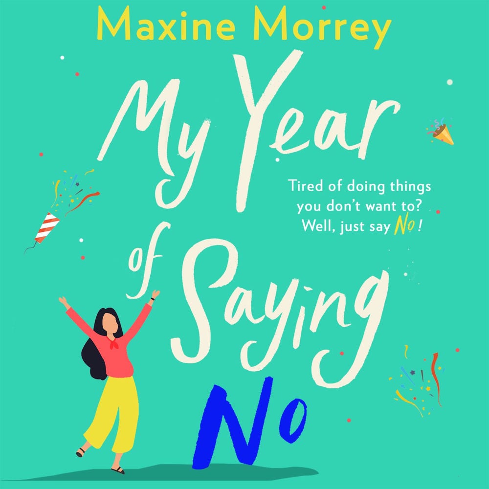My Year of Saying No - A Laugh-Out-Loud, Feel-Good Romantic Comedy
