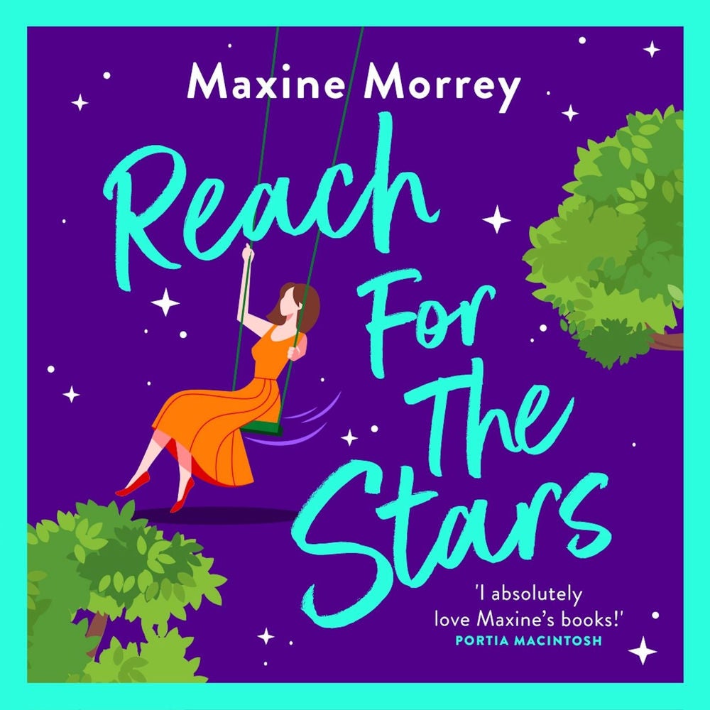 Reach for the Stars - A BRAND NEW gorgeously romantic read from the WINNER of the RNA Romantic Comedy of the Year Maxine Morrey
