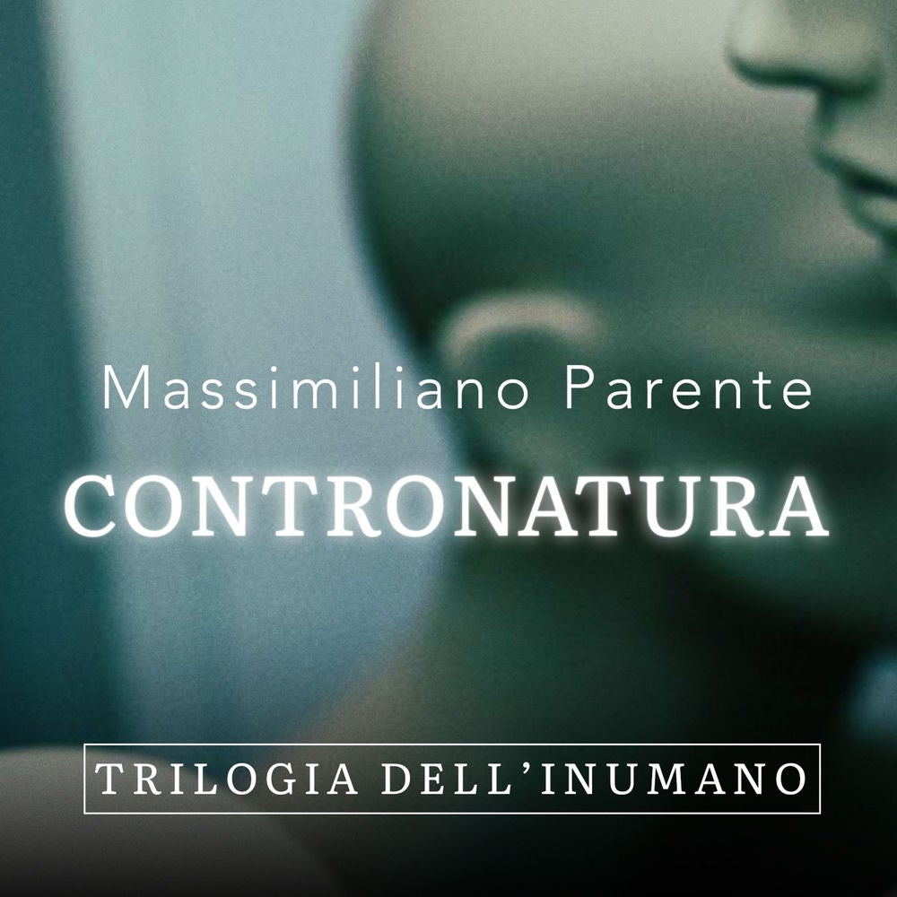 Contronatura - Trilogia dell'Inumano 1