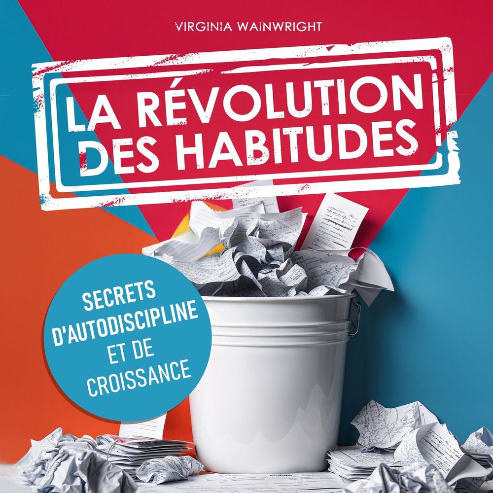 La révolution des habitudes - Secrets d'autodiscipline et de croissance