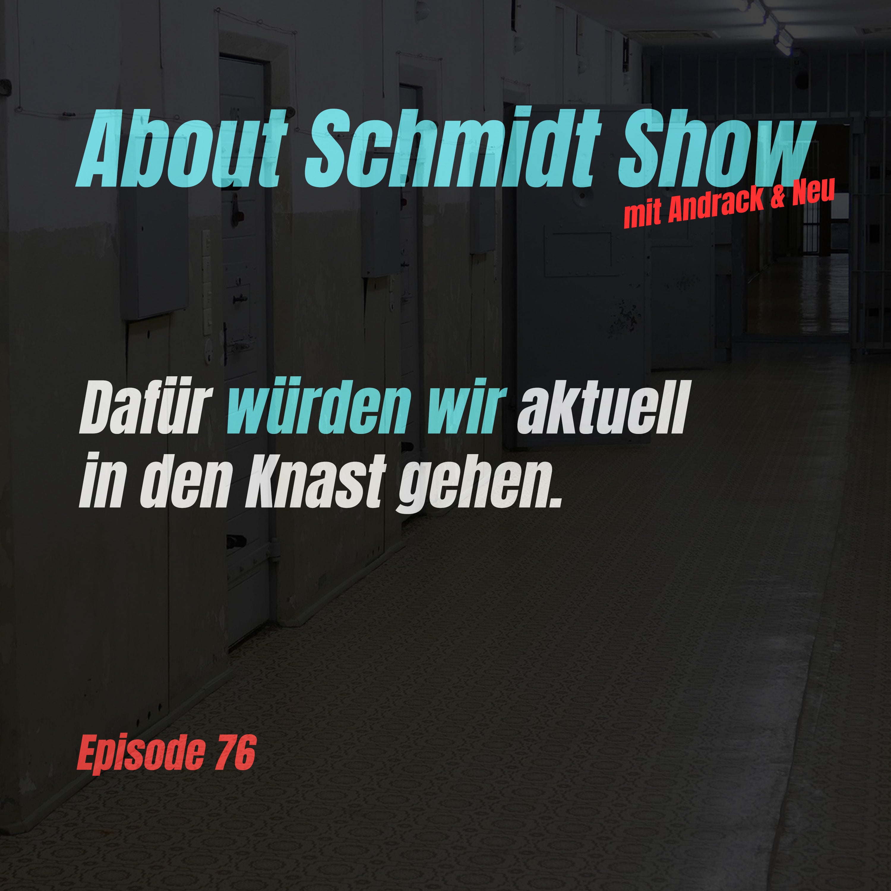 Dafür würden wir aktuell in den Knast gehen