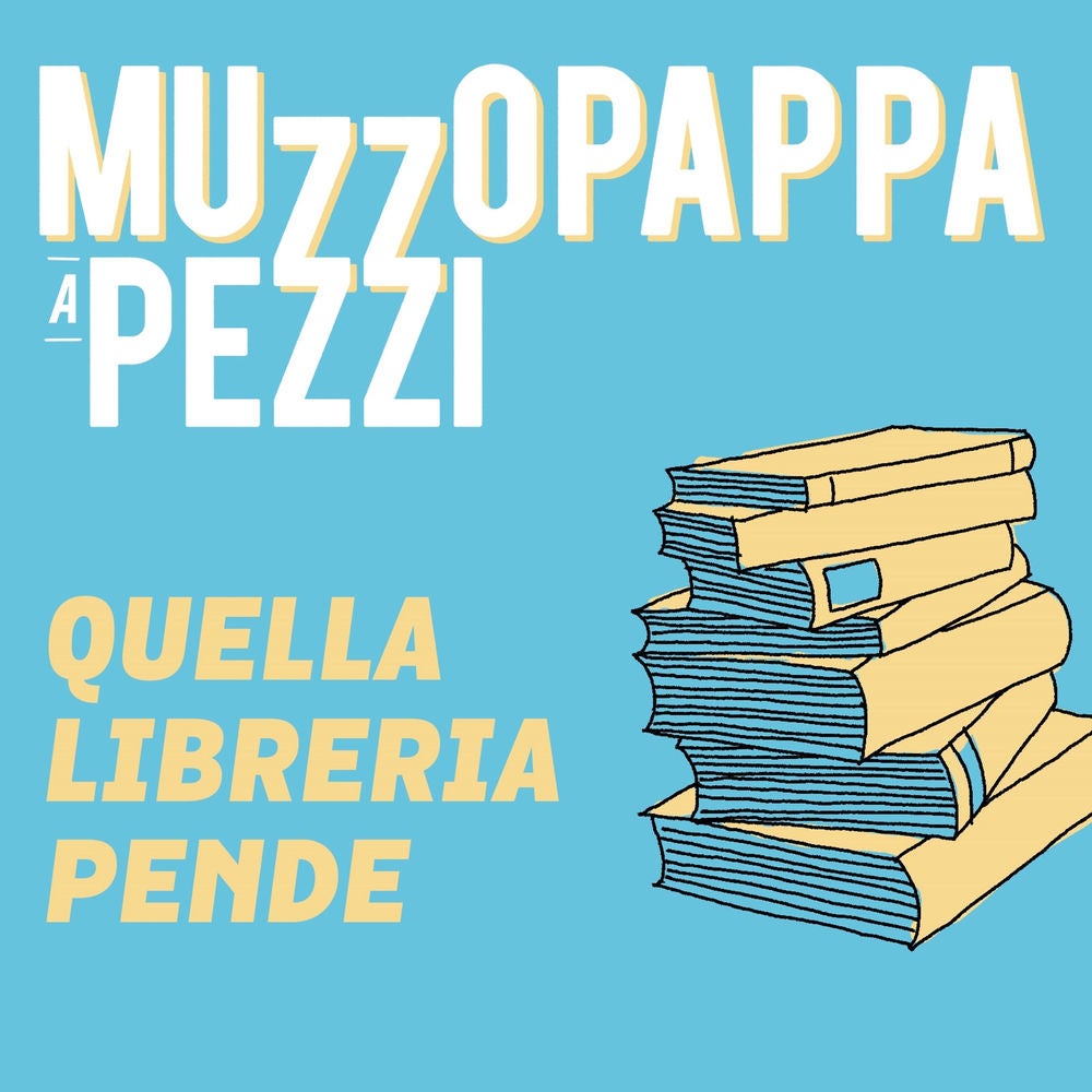 Quella libreria pende\1 - Muzzopappa a pezzi