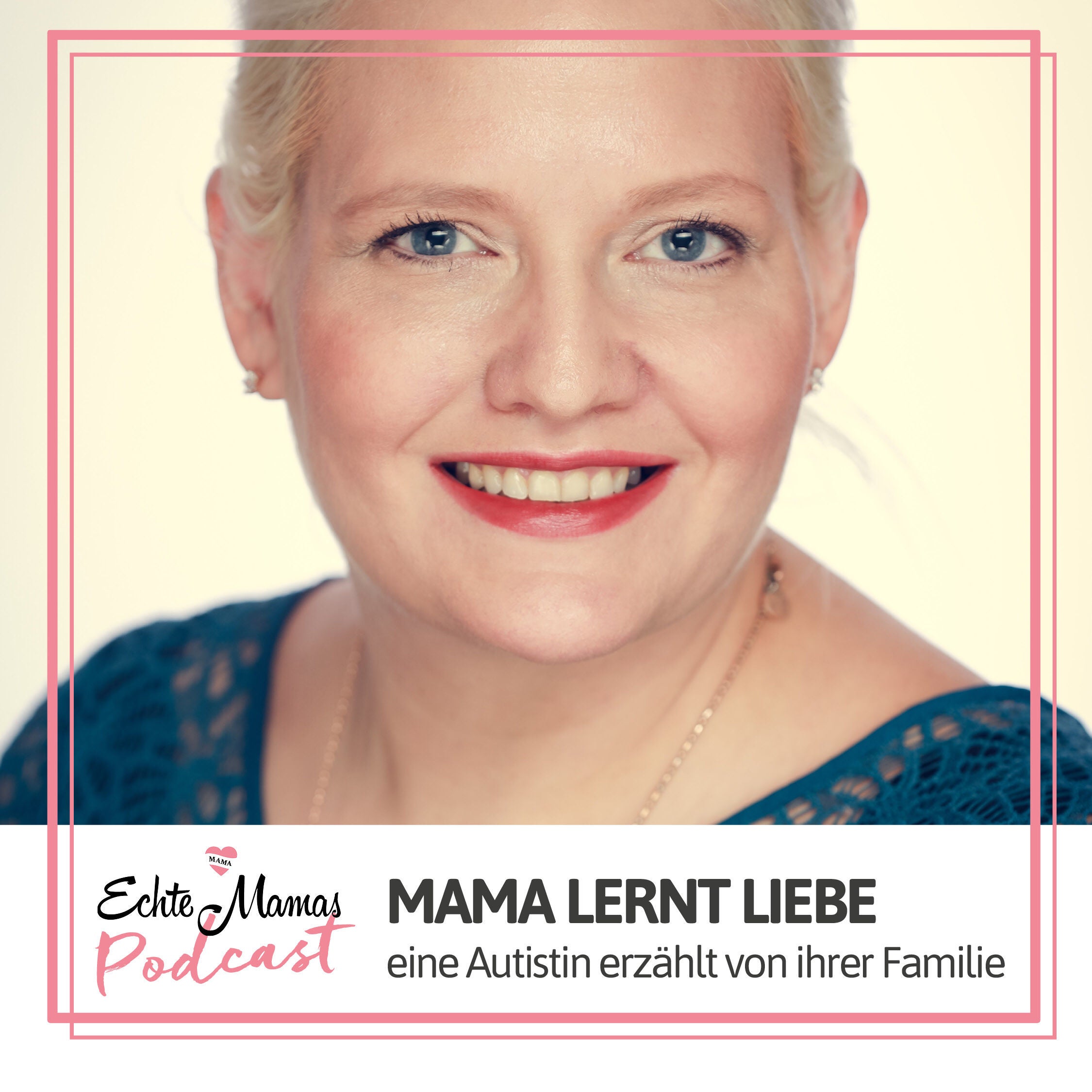 Mama lernt Liebe - eine Autistin erzählt von ihrer Familie