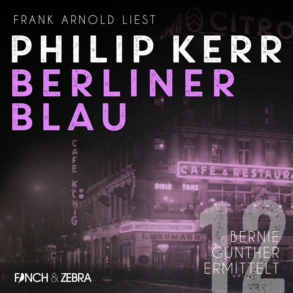 Berliner Blau - Bernie Gunther ermittelt, Band 12