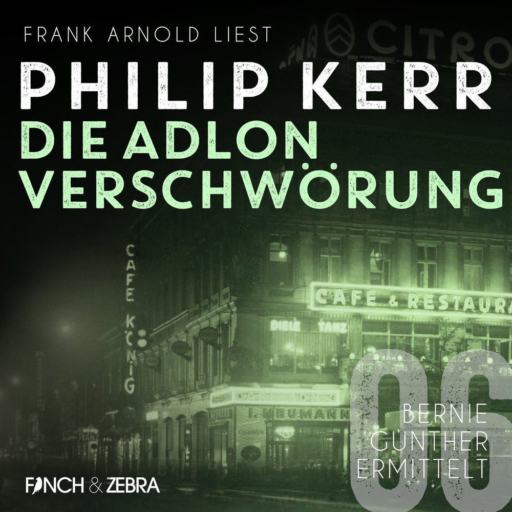 Die Adlon Verschwörung - Bernie Gunther ermittelt, Band 6