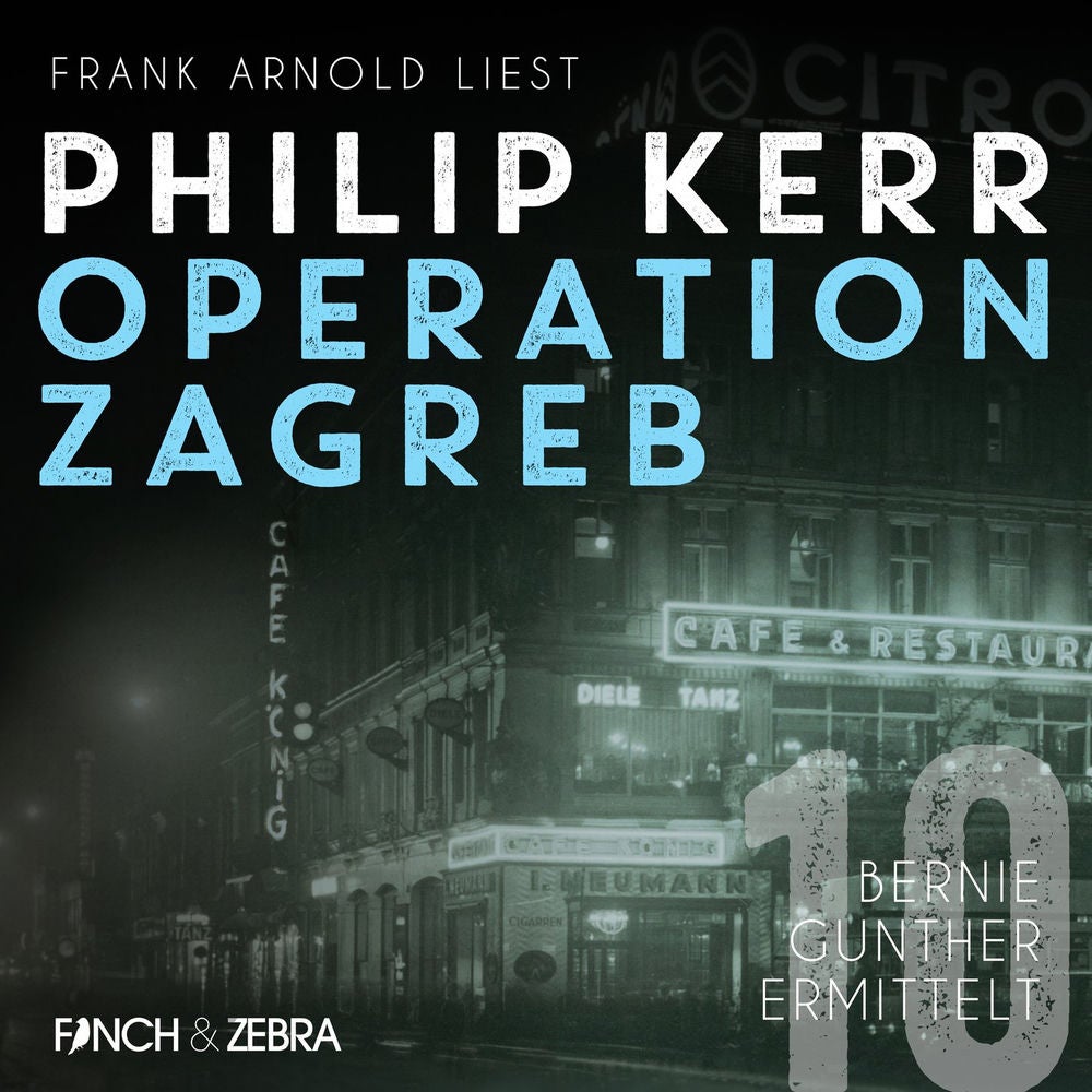 Operation Zagreb - Bernie Gunther ermittelt, Band 10
