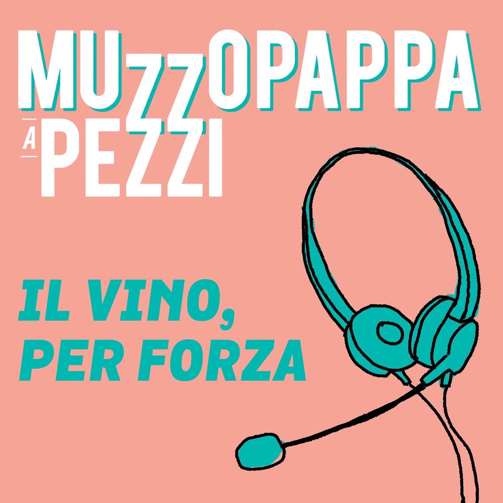 Il vino, per forza\9 - Muzzopappa a pezzi