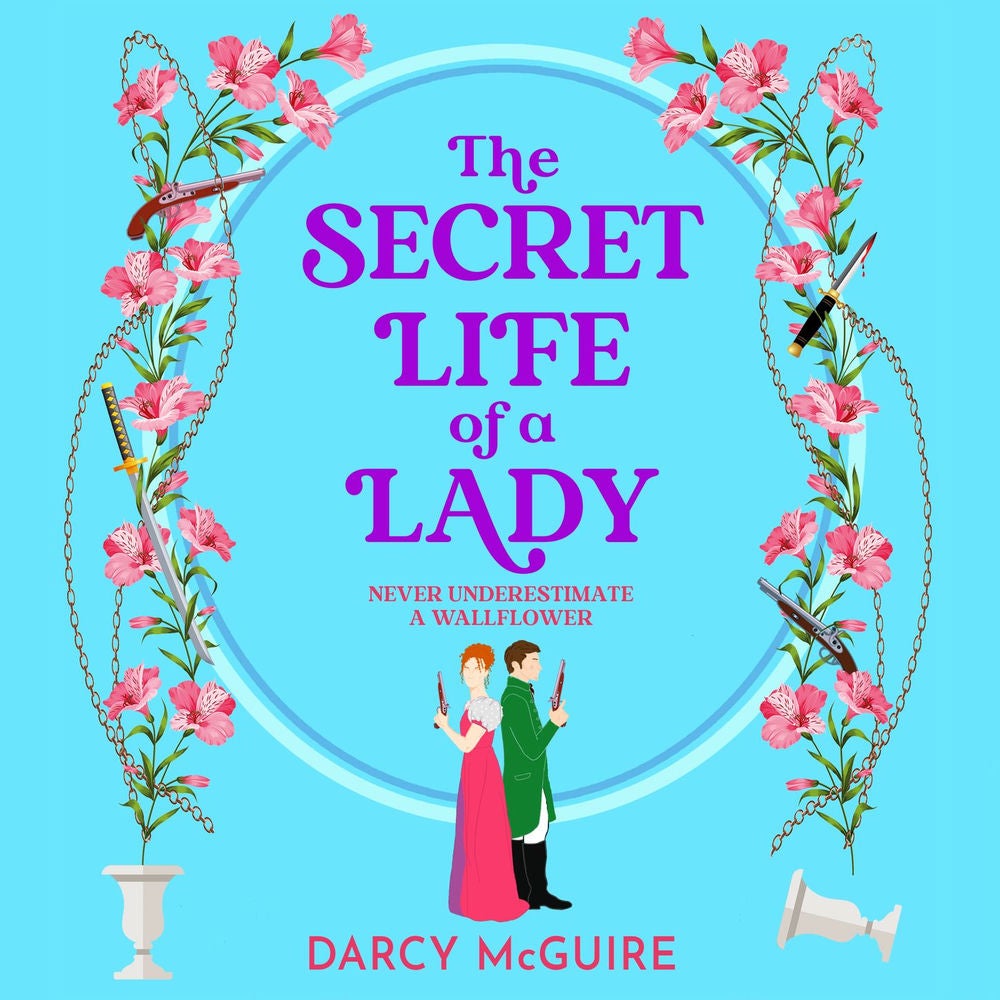 The Secret Life of a Lady - The Queen's Deadly Damsels, Book 1