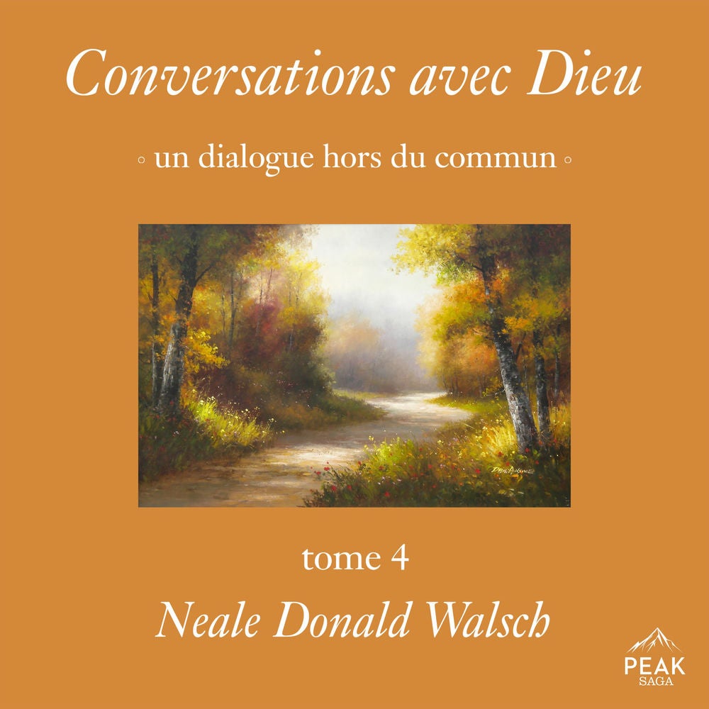 Conversations avec Dieu : un dialogue hors du commun, Tome 4