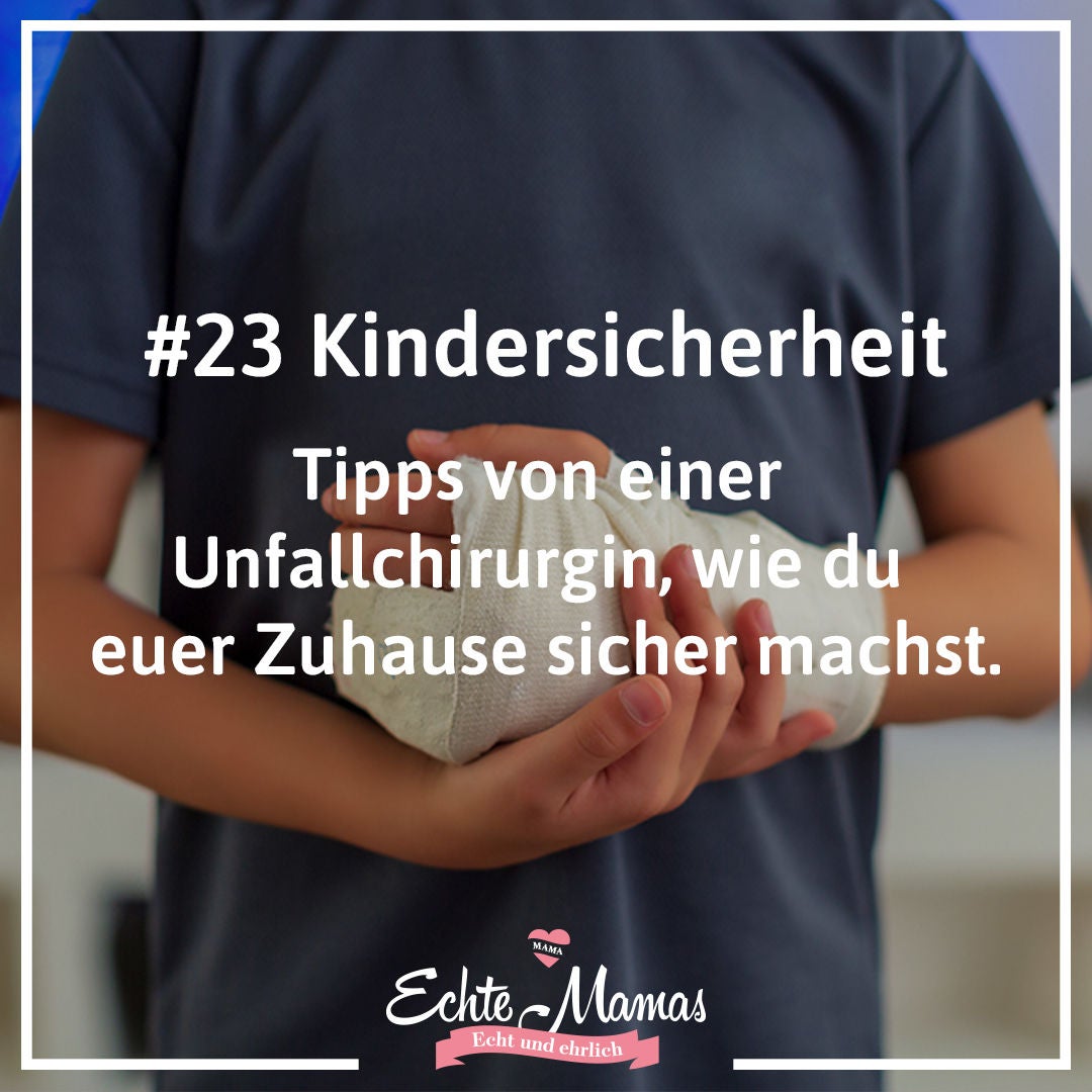 #23 Kindersicherheit: Tipps von einer Unfallchirurgin, wie du euer Zuhause sicher machst