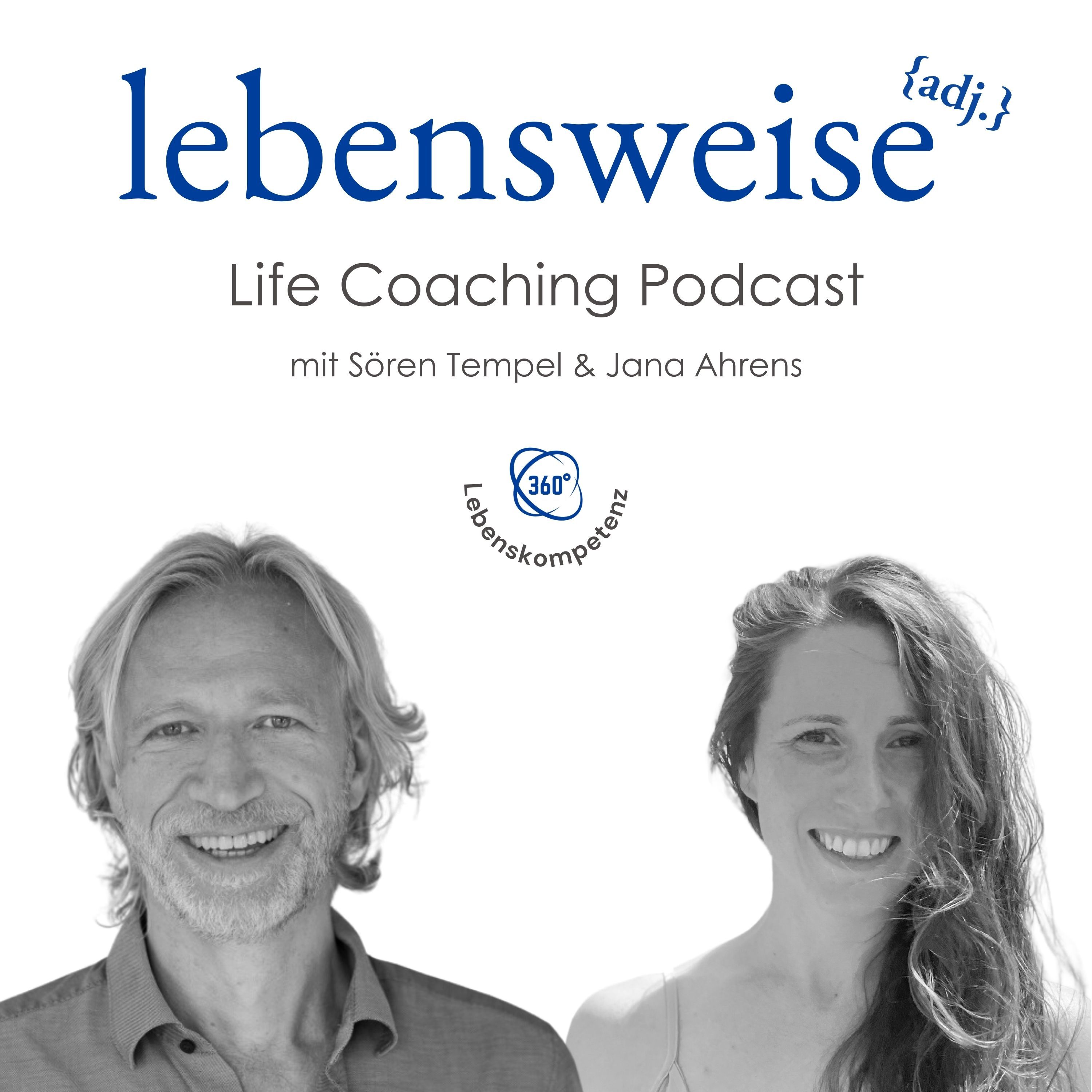 lebensweise {adj} - Der erfrischend lebendige Life Coaching Podcast mit Antworten, Lösungen und Vorgehensweisen für (fast) alle Lebenssituationen.