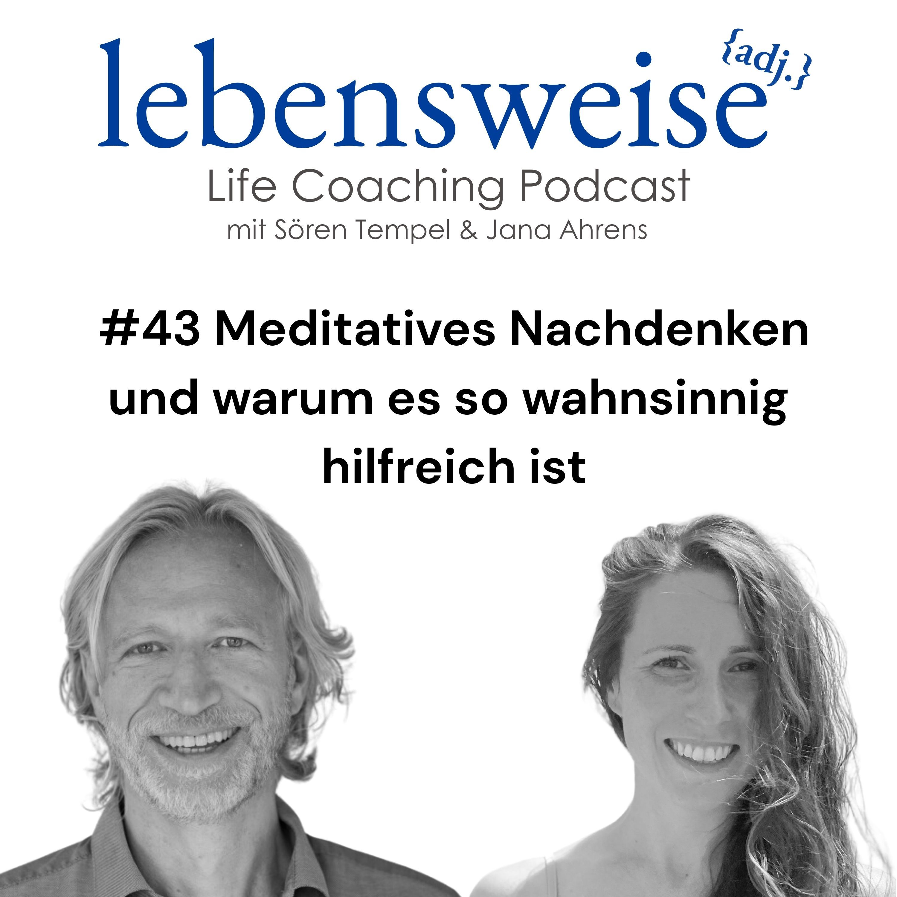 #43 Meditatives Nachdenken - warum es so wahnsinnig hilfreich ist