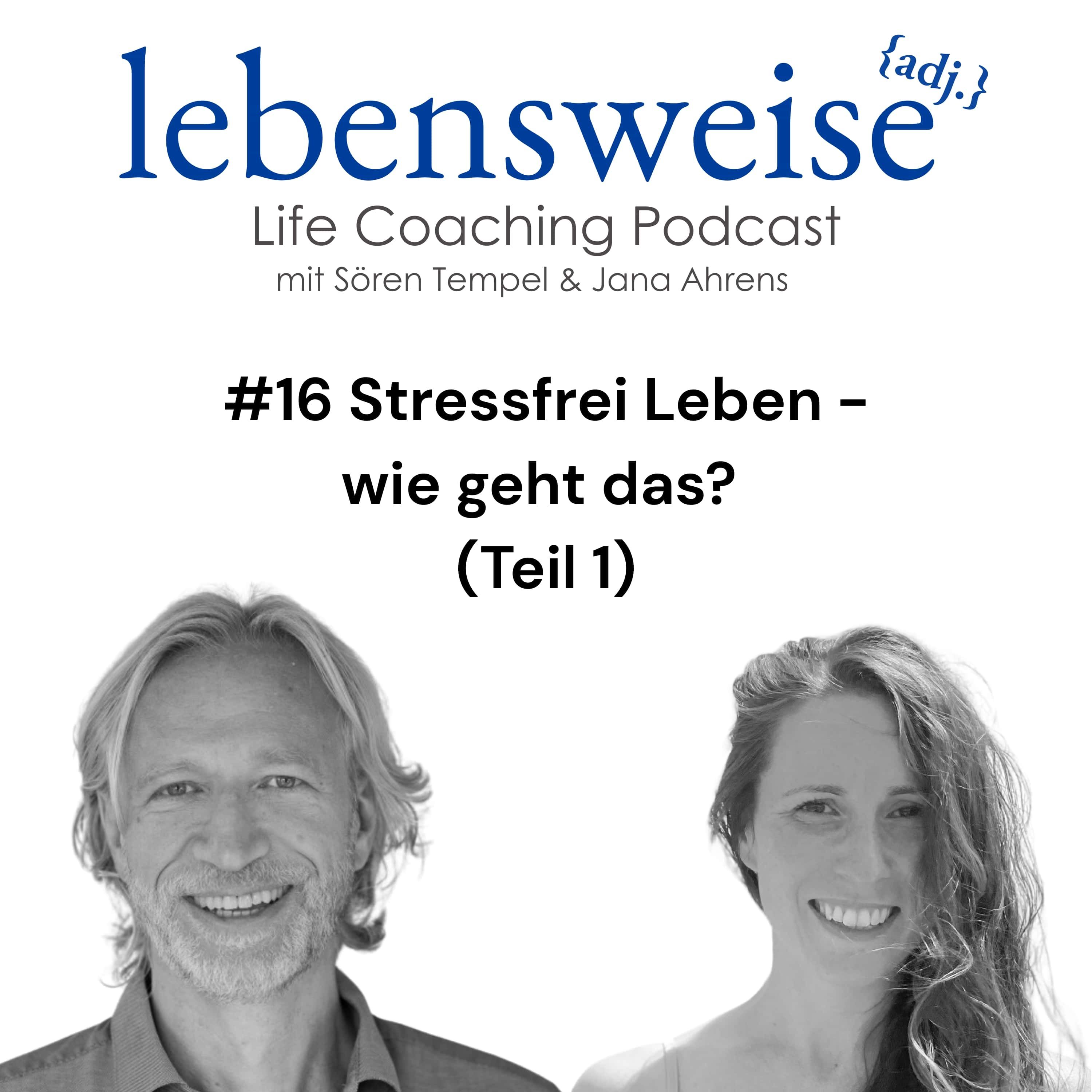 #16 Stressfrei Leben - wie geht das? (Teil 1)