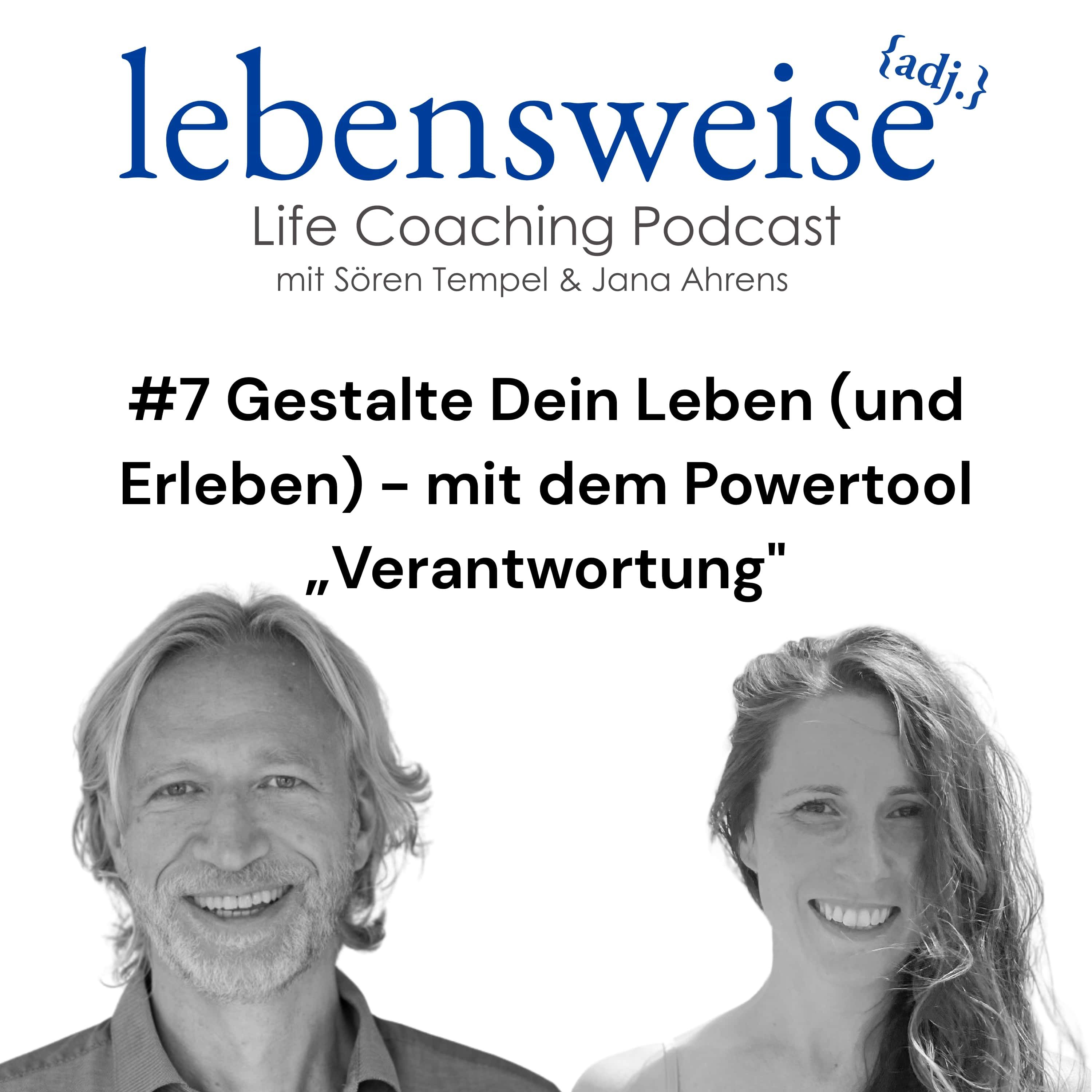#7 Gestalte Dein Leben (und Erleben) - mit dem Powertool „Verantwortung"