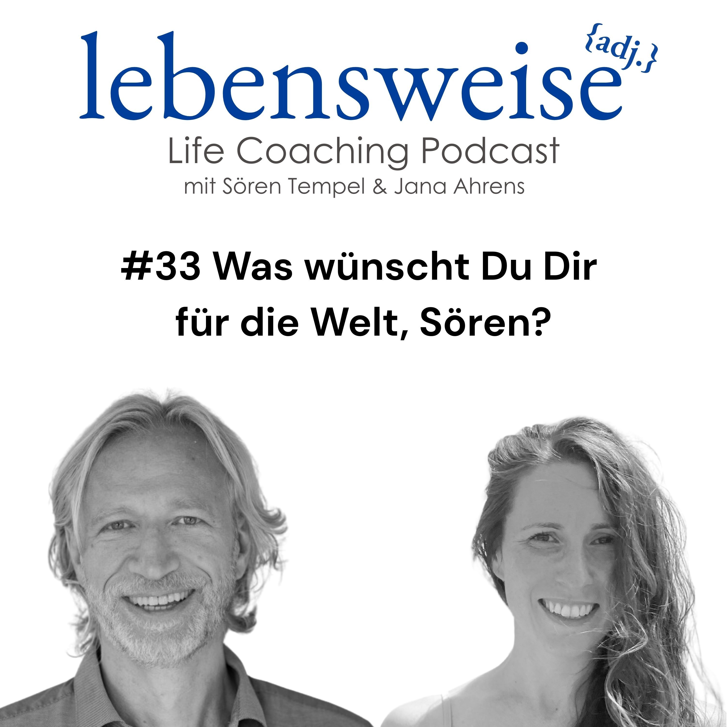 #33 Was wünscht Du Dir für die Welt, Sören?