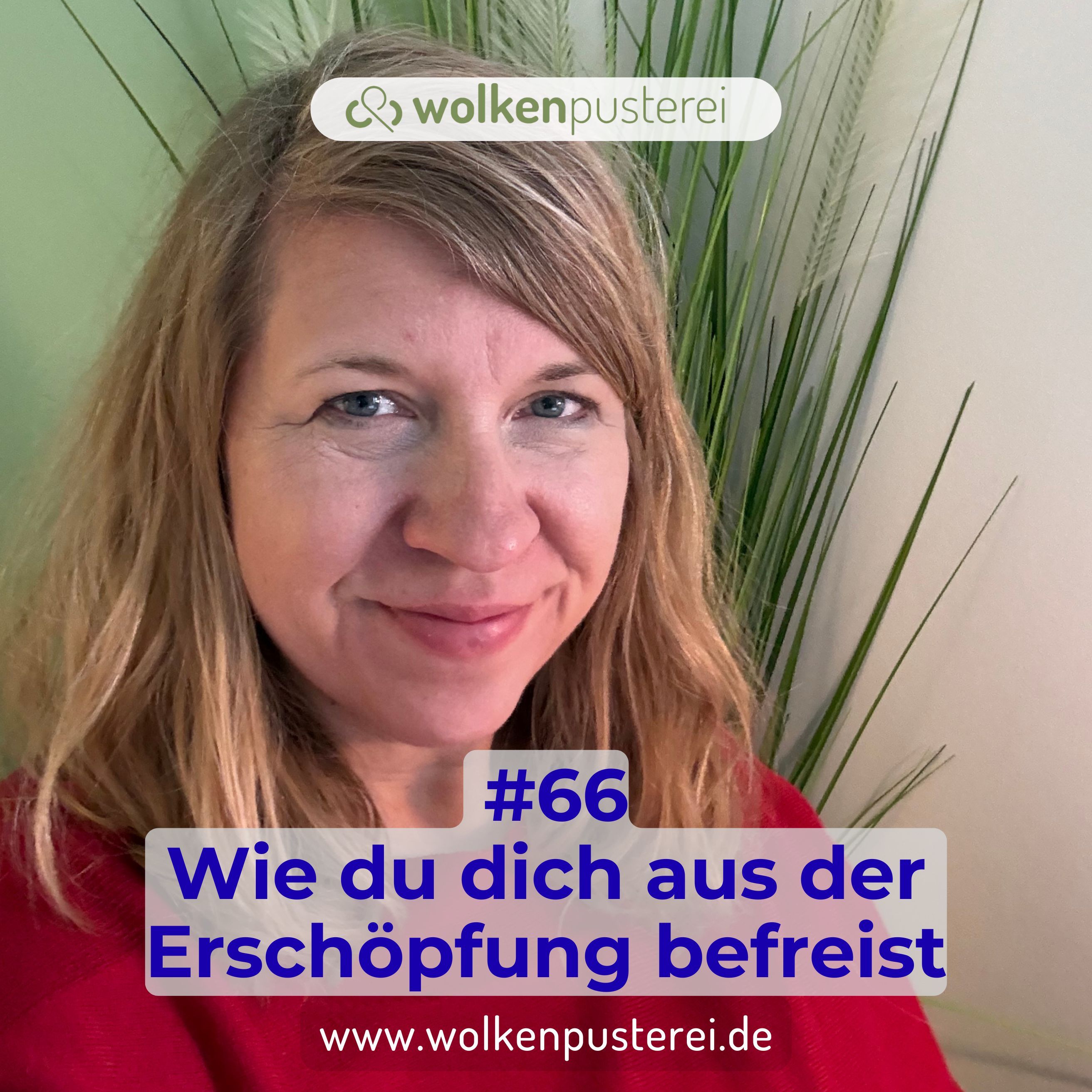 #66 Wie du dich aus der Erschöpfung befreist